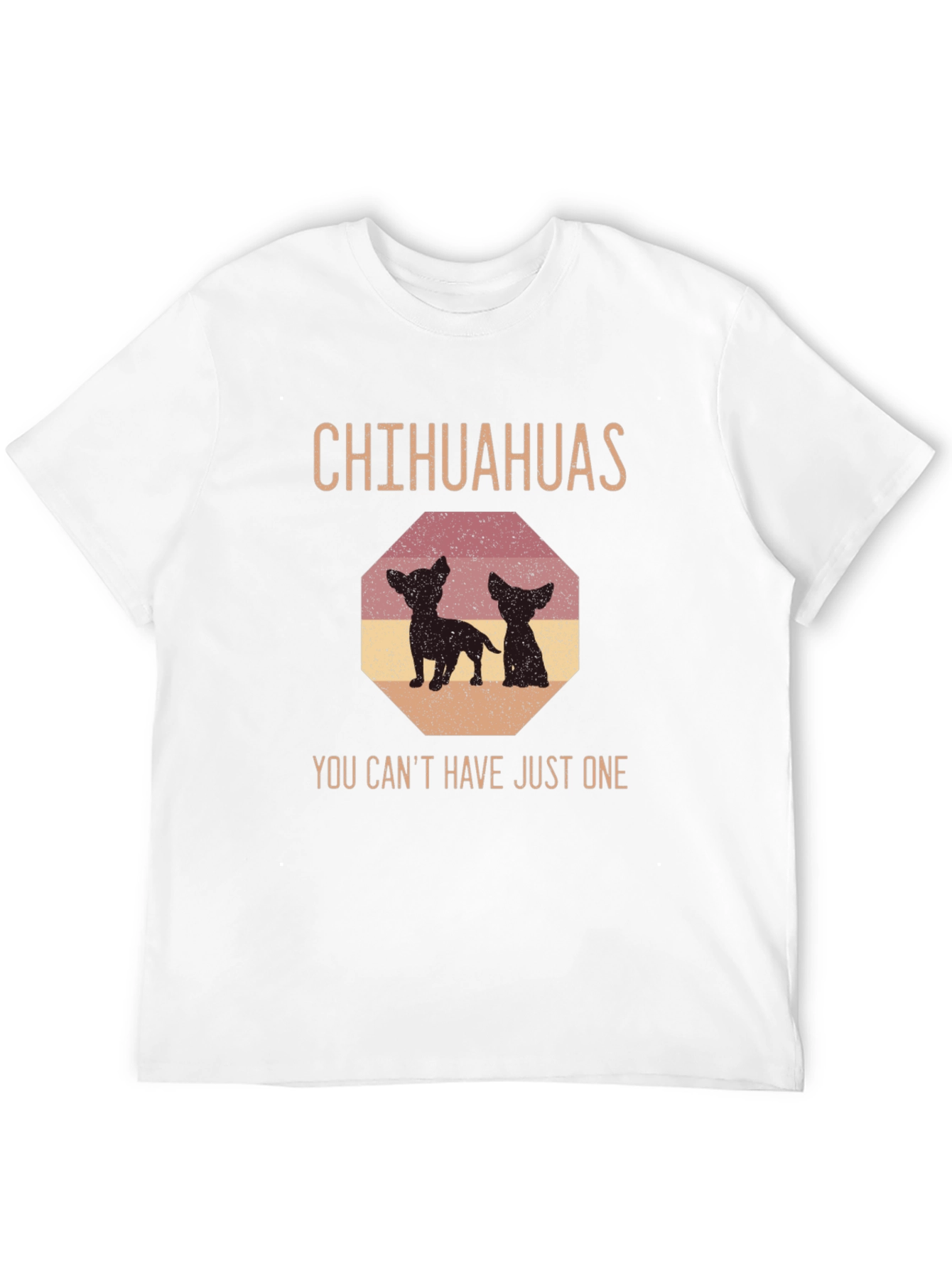 Chihuahua Lover T-Shirt: You Cant Have Just One!