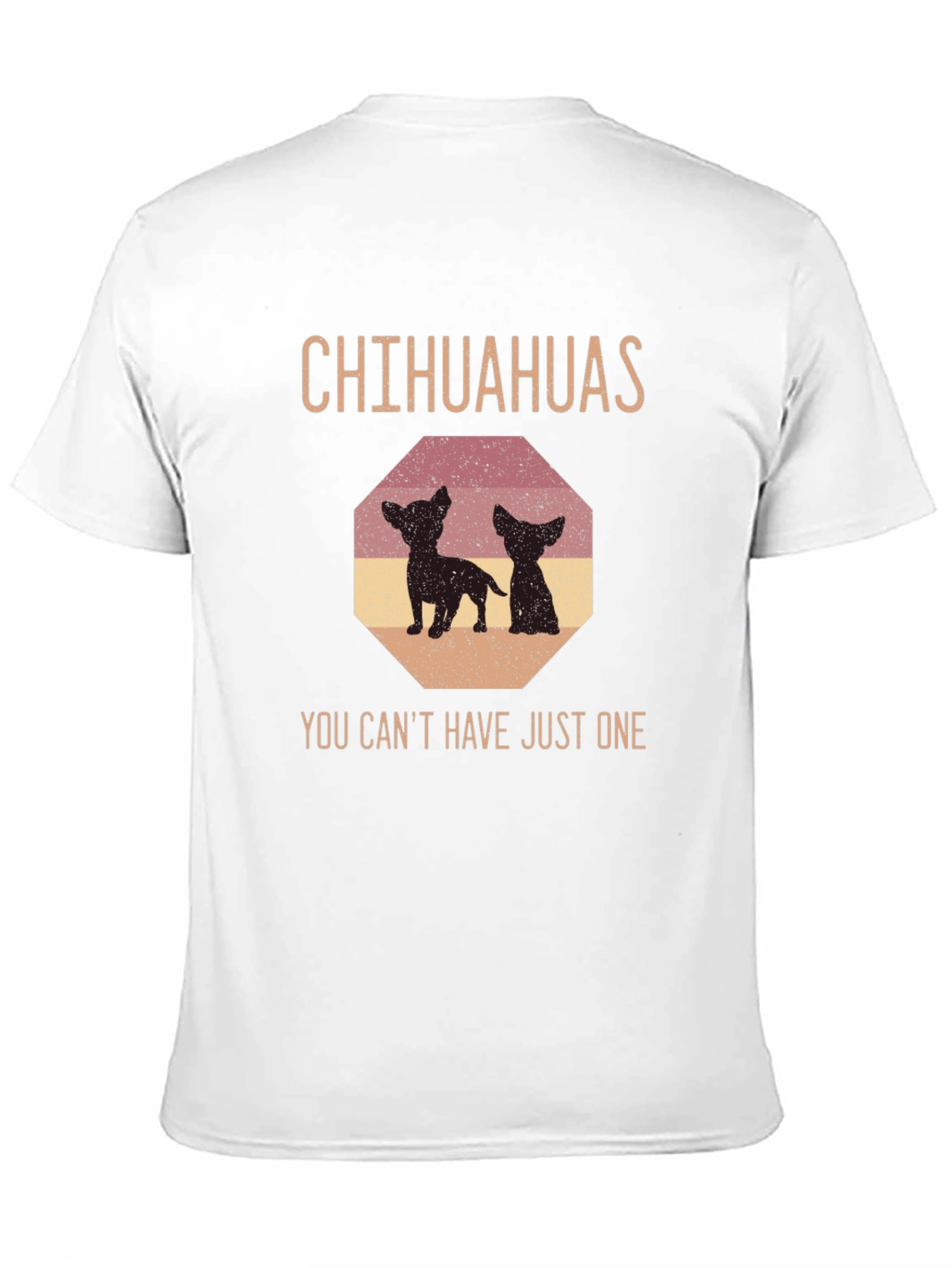 Chihuahua Lover T-Shirt: You Cant Have Just One!
