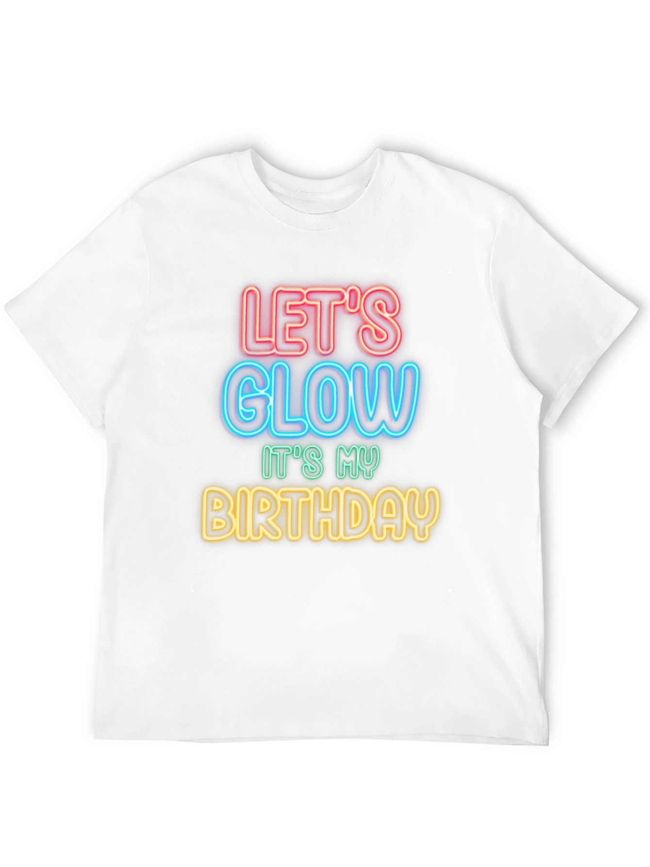 Lets Glow Birthday T-Shirt