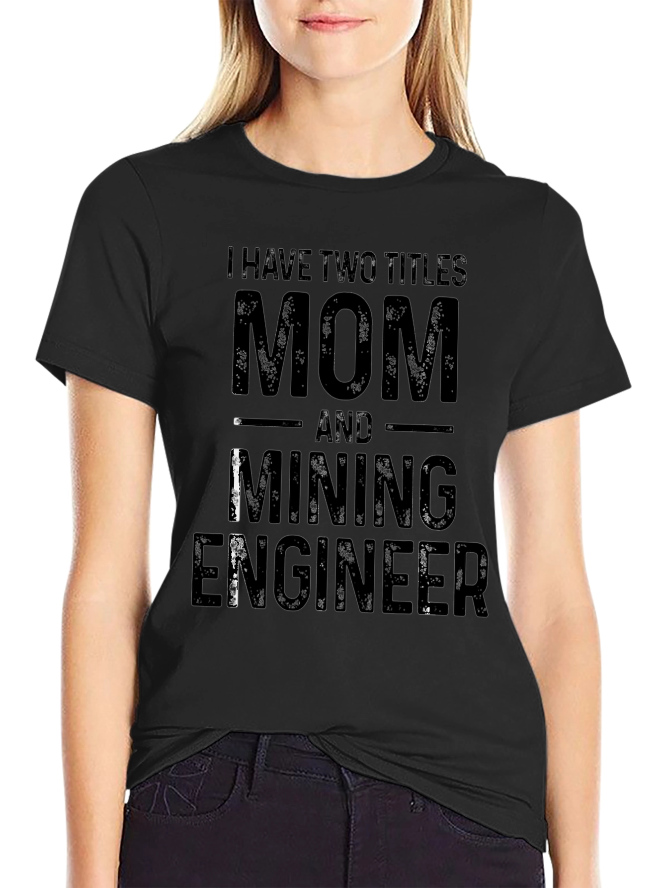 Mom and Mining Engineer T-Shirt