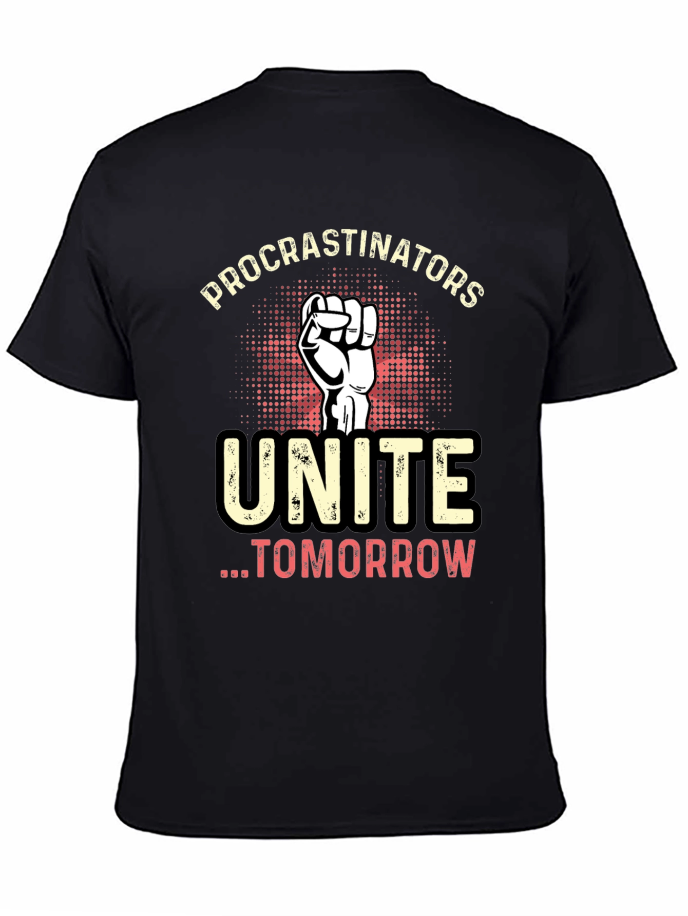 Procrastinators Unite Tomorrow Graphic T-Shirt