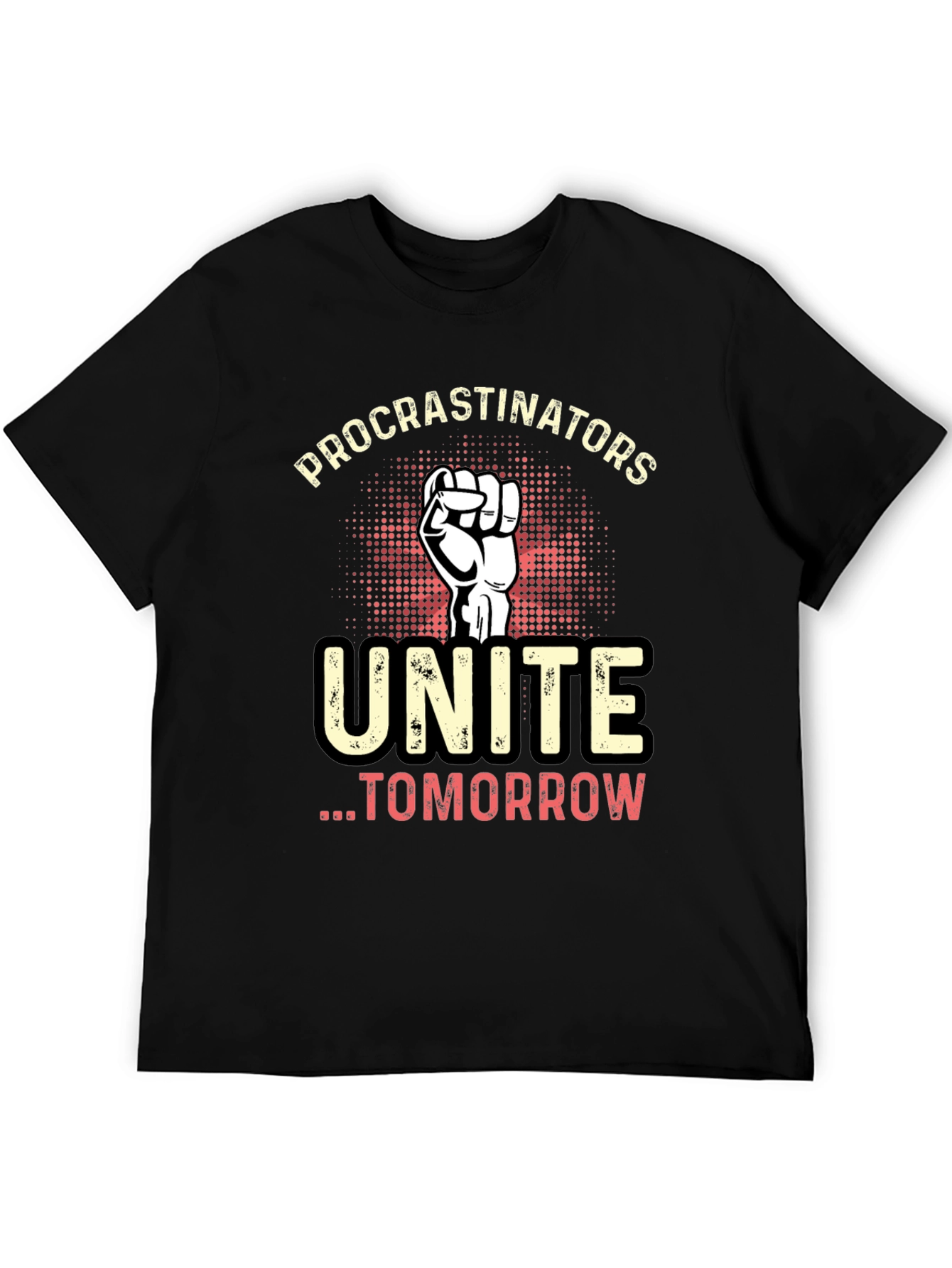 Procrastinators Unite Tomorrow Graphic T-Shirt
