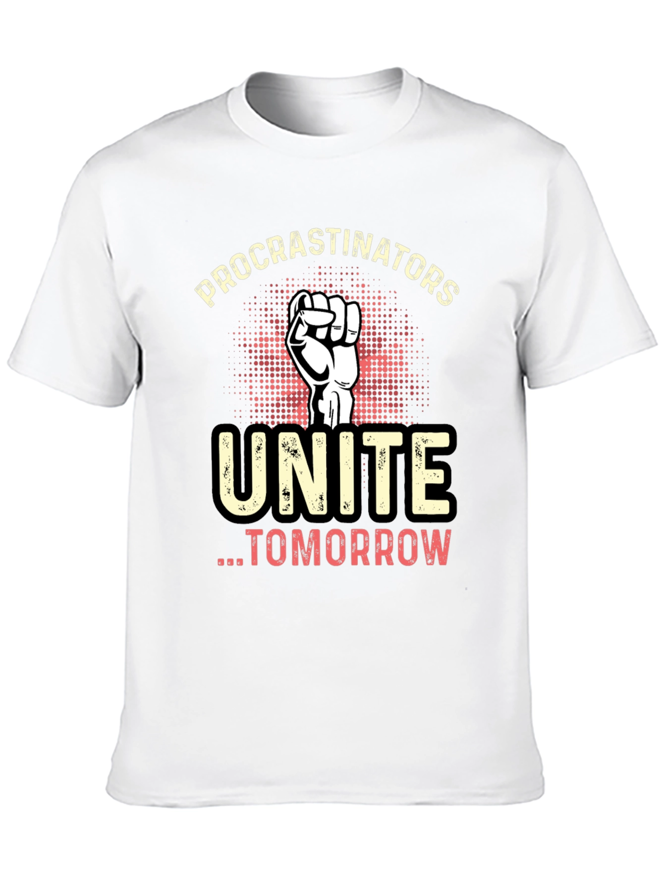 Procrastinators Unite Tomorrow Graphic T-Shirt