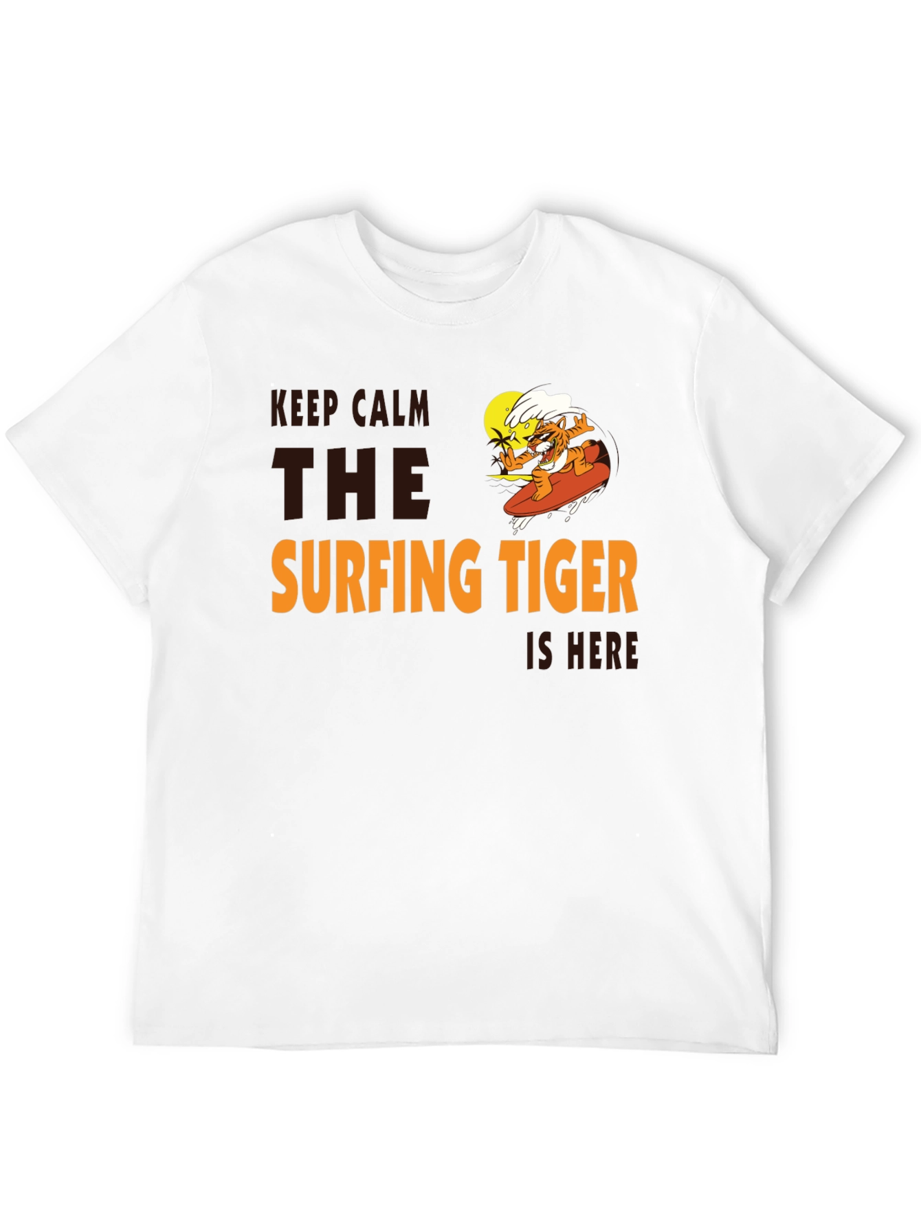 Surfing Tiger T-Shirt: Keep Calm Its Here!