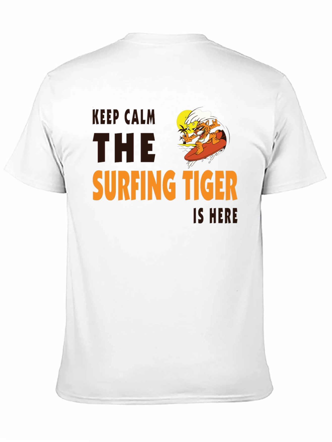 Surfing Tiger T-Shirt: Keep Calm Its Here!