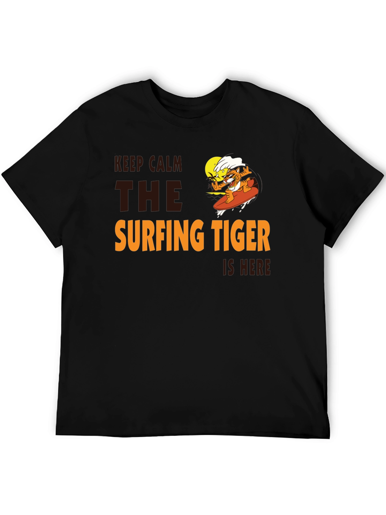Surfing Tiger T-Shirt: Keep Calm Its Here!
