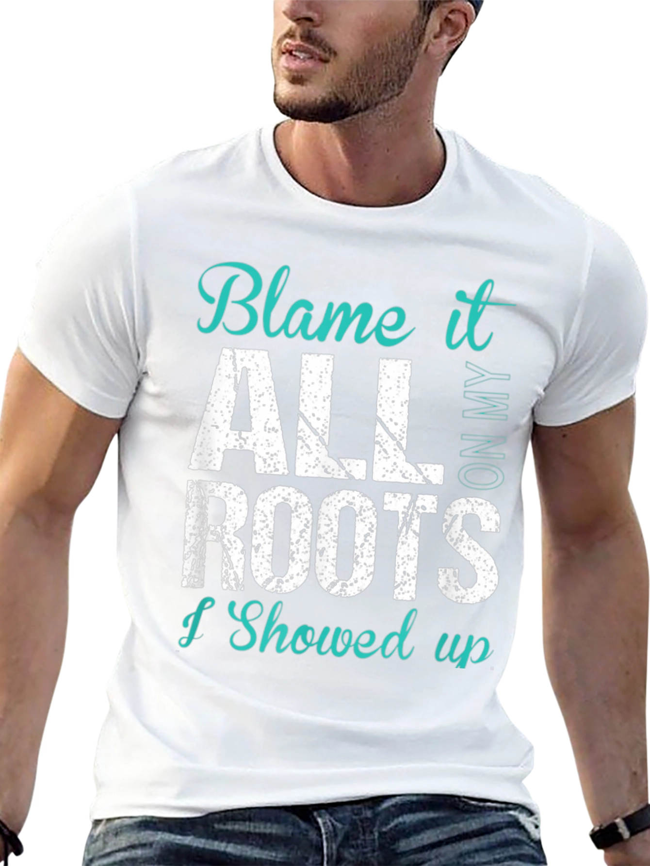 Blame It All On My Roots T-Shirt