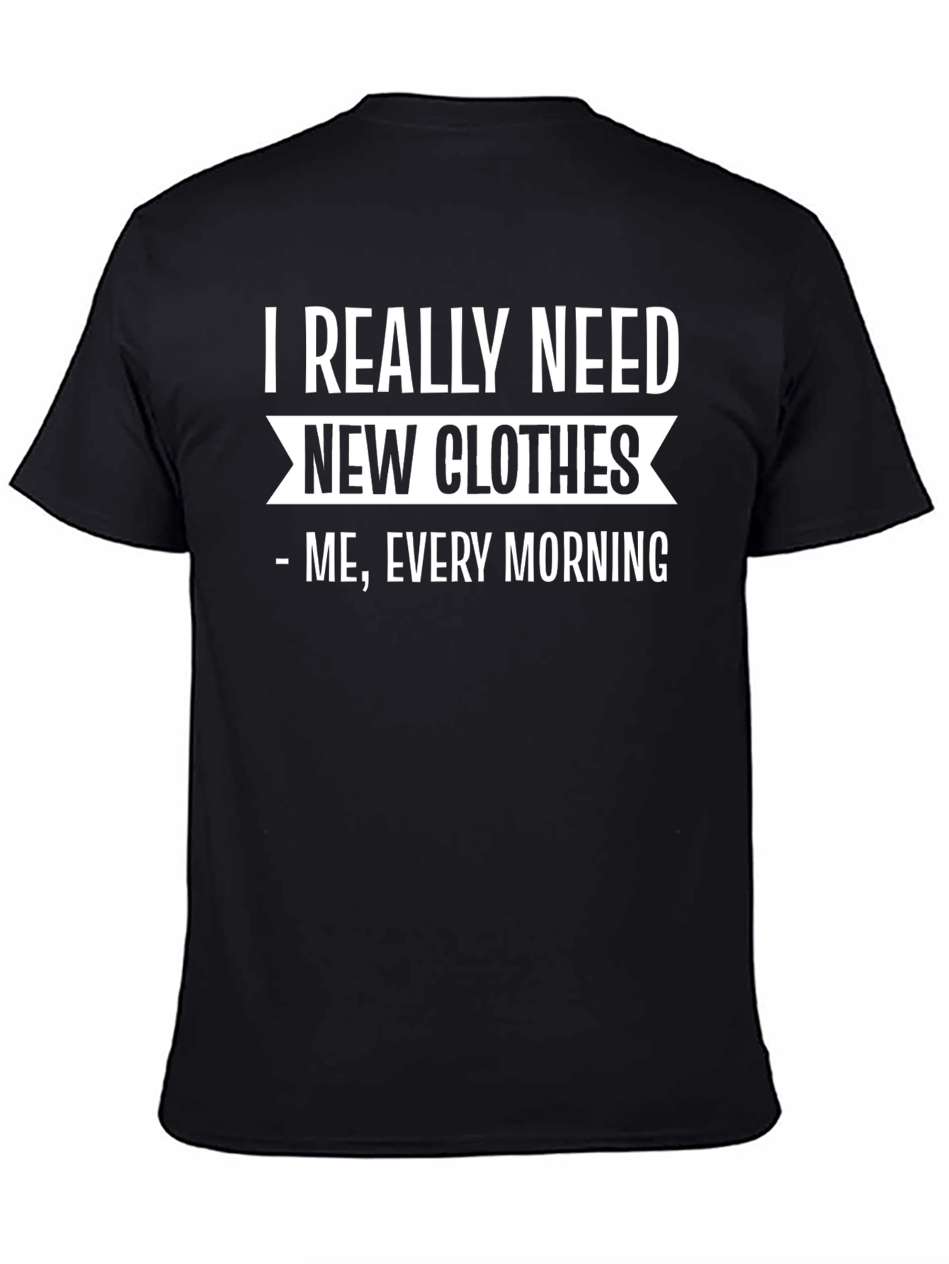 Funny Need New Clothes Black T-Shirt