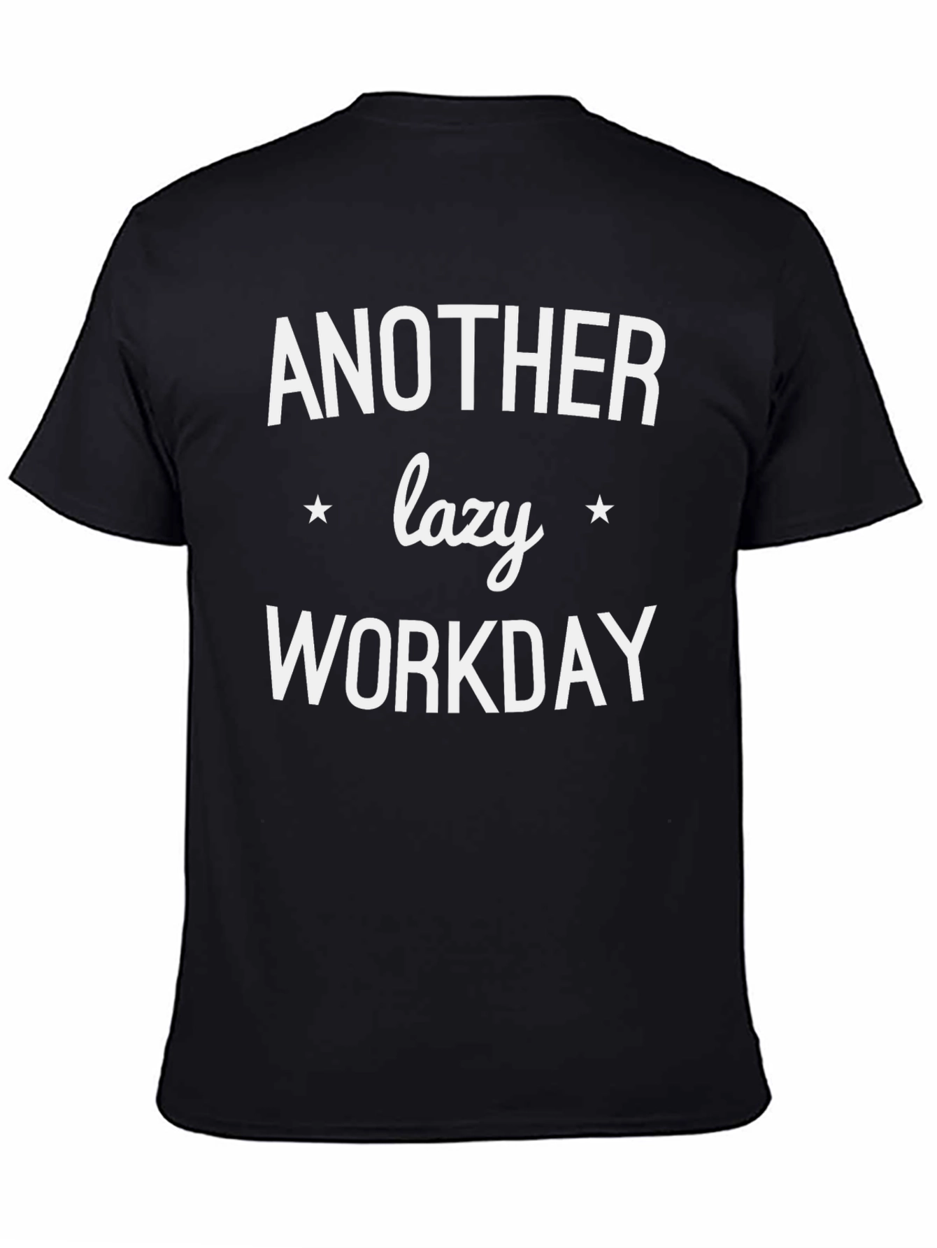 Another Lazy Workday T-Shirt - Comfy Black Tee