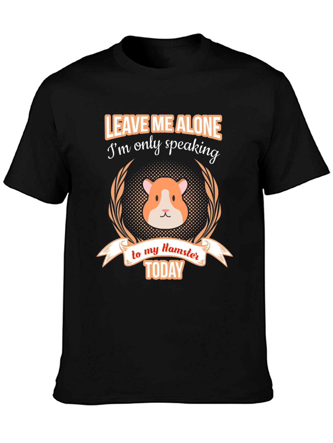 Leave Me Alone Hamster T-Shirt