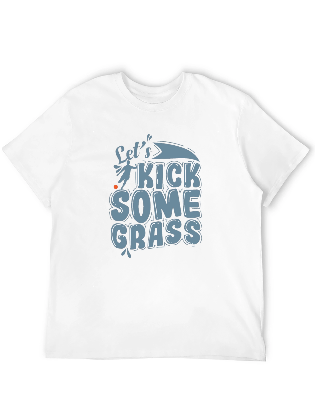 Lets Kick Some Grass Graphic Tee