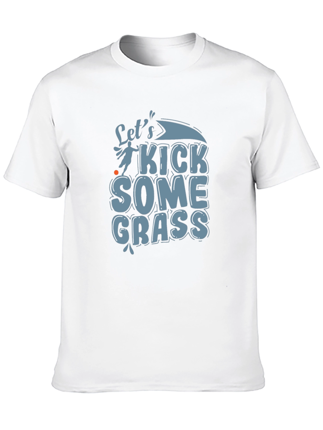 Lets Kick Some Grass Graphic Tee