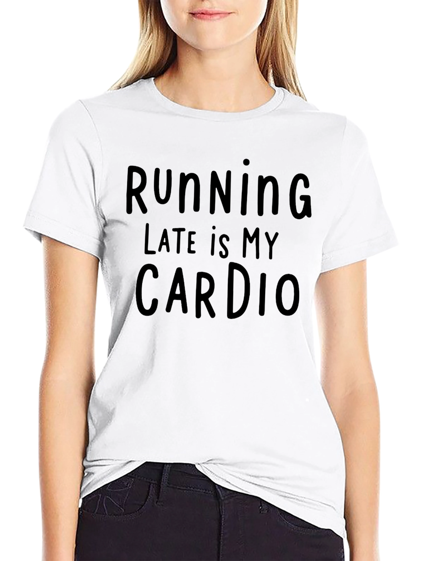 Funny Running Late is My Cardio T-Shirt