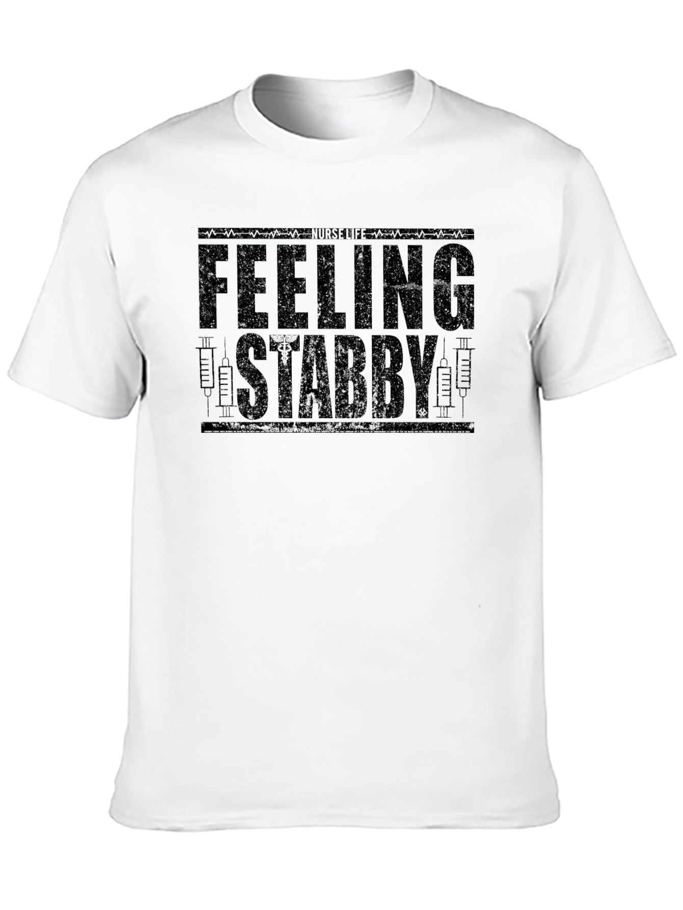 Feeling Stabby Nurse Life Graphic T-Shirt