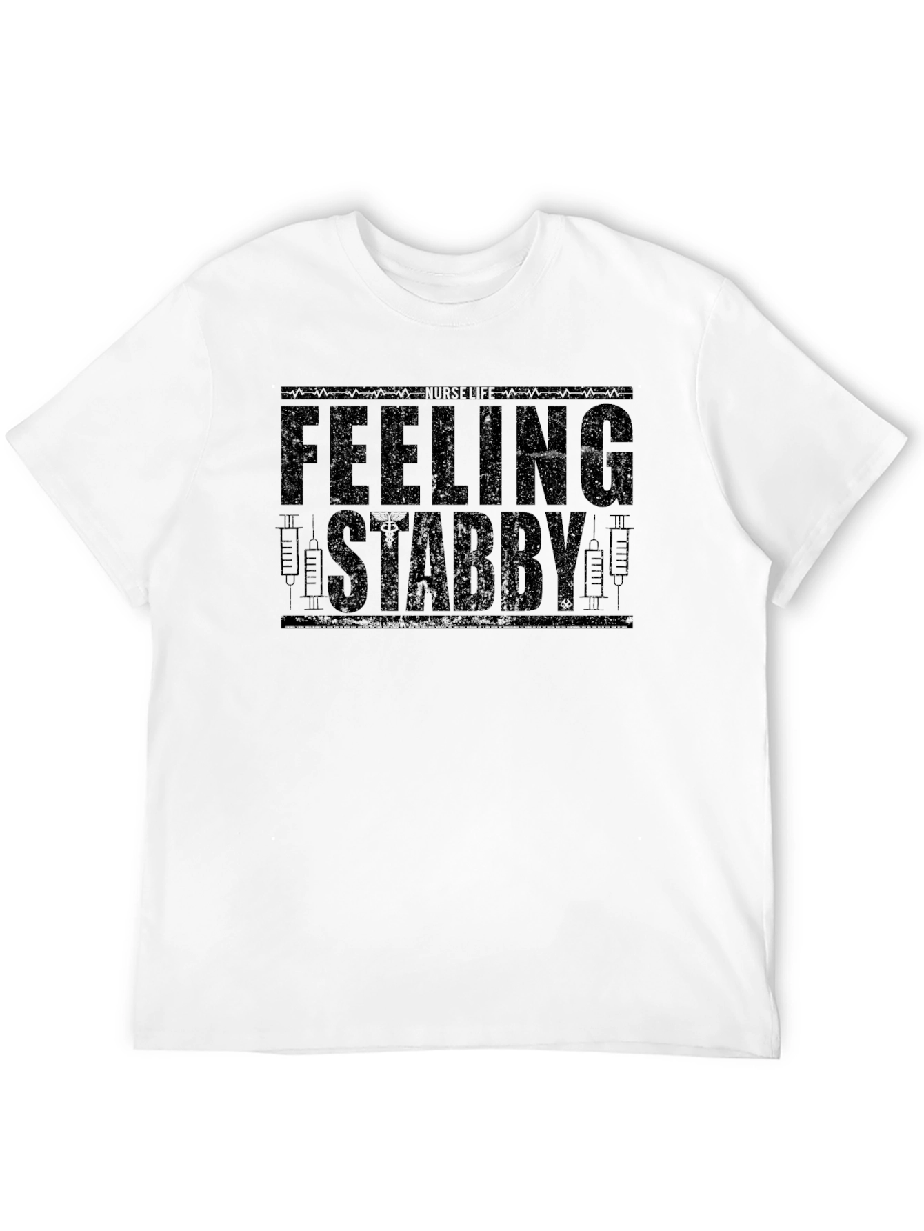 Feeling Stabby Nurse Life Graphic T-Shirt