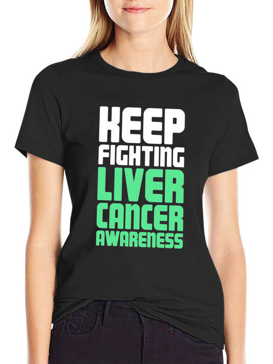 Keep Fighting Liver Cancer Awareness T-Shirt