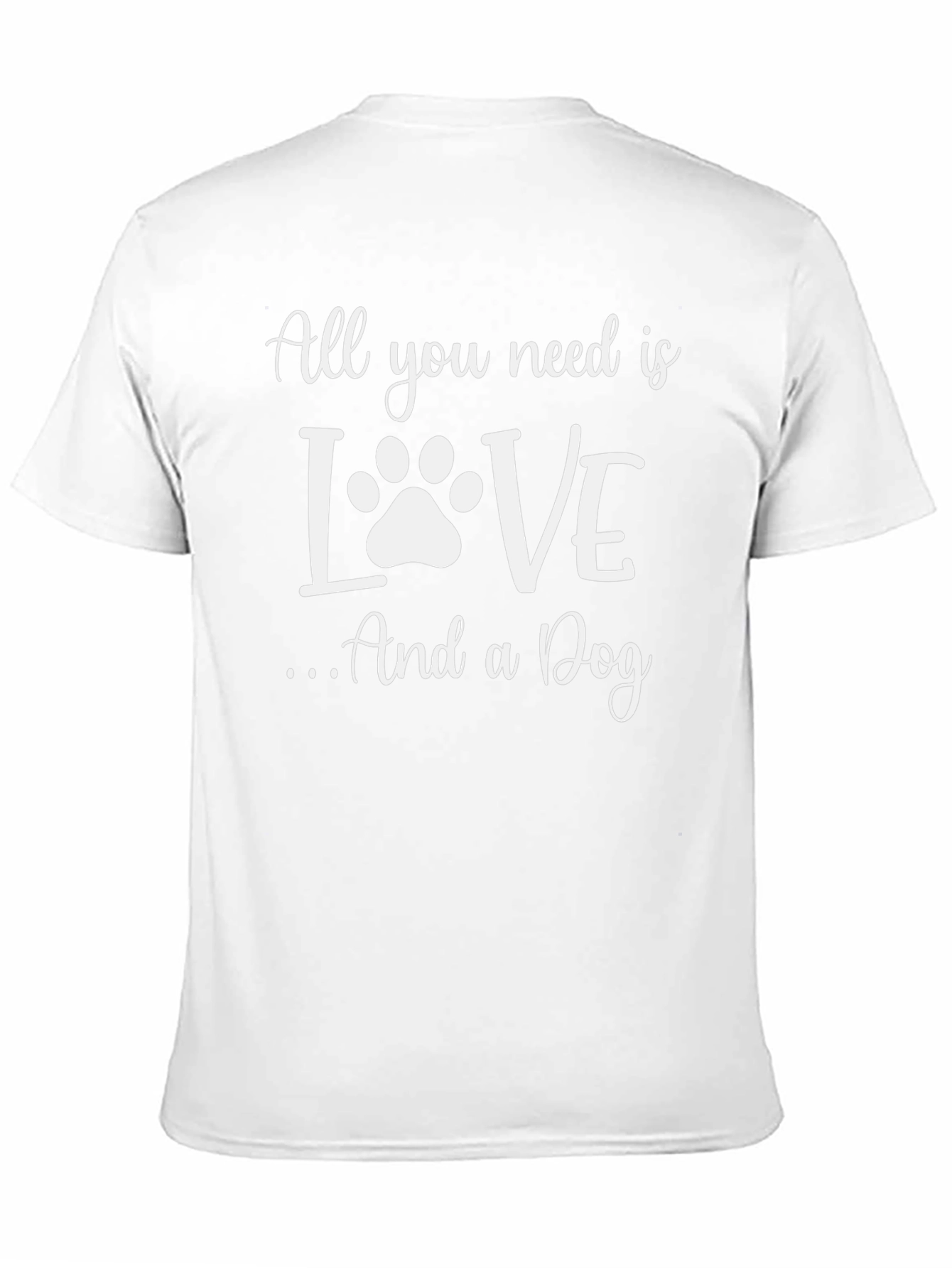 All You Need is Love and a Dog T-Shirt