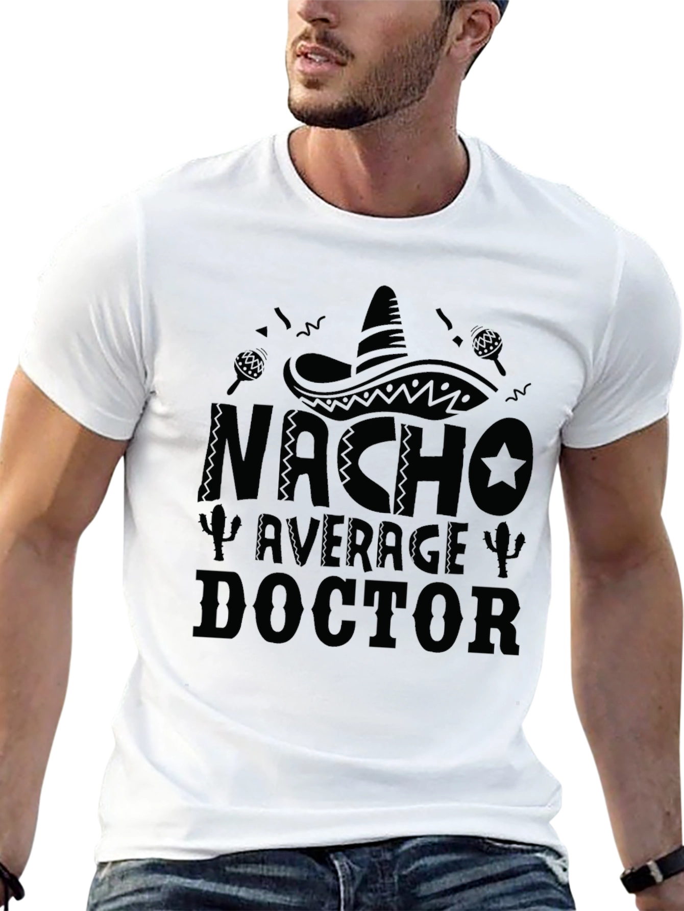Nacho Average Doctor - Funny Graphic T-Shirt