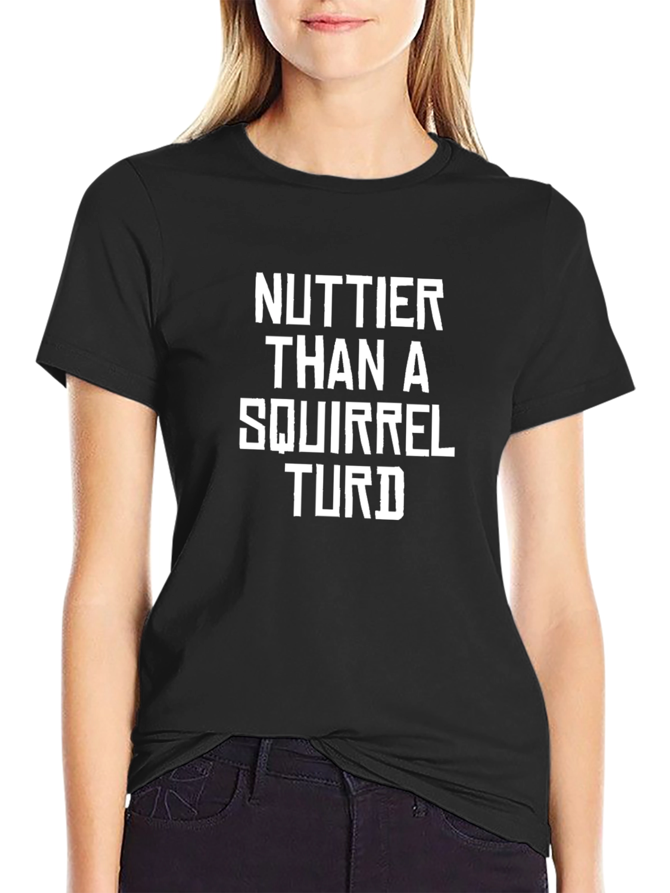 Nuttier Than A Squirrel Turd Black Humor T-Shirt