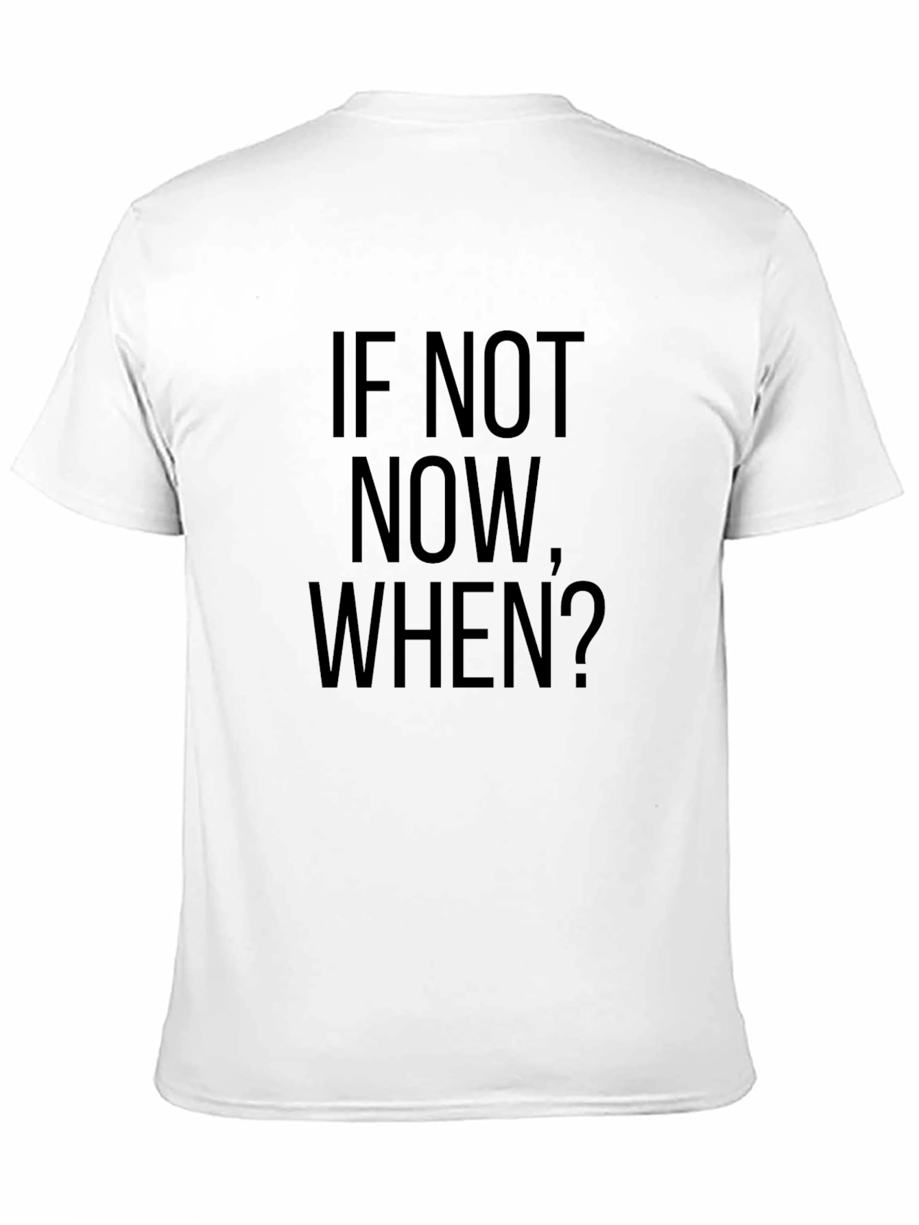 If Not Now When? Black Graphic T-Shirt