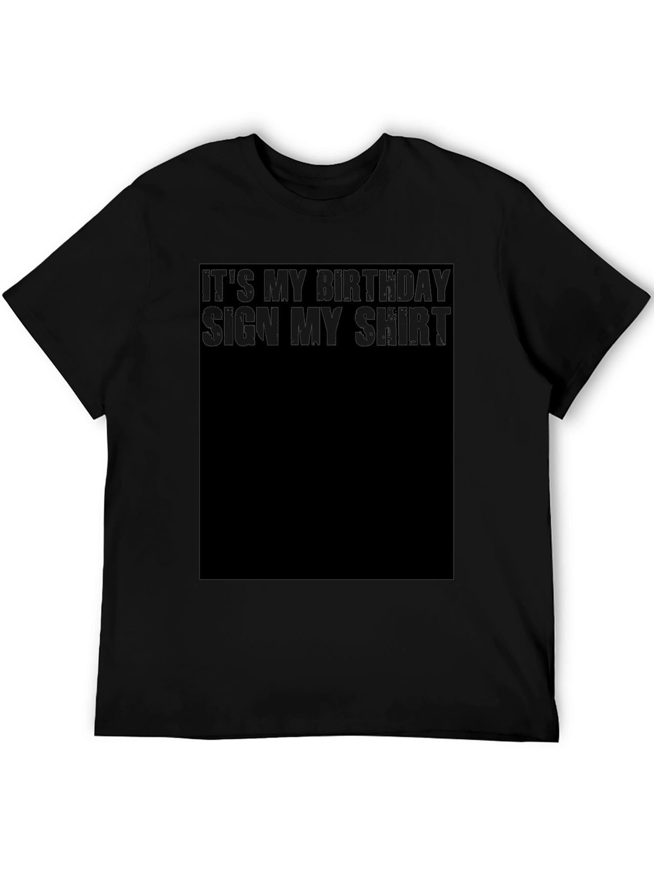 Its My Birthday Sign My Shirt Tee