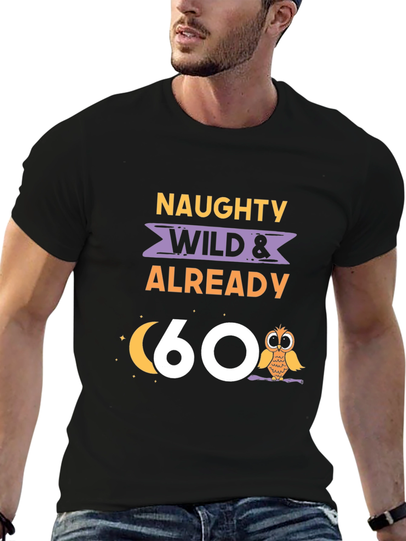 Naughty Wild & Already 60 T-Shirt