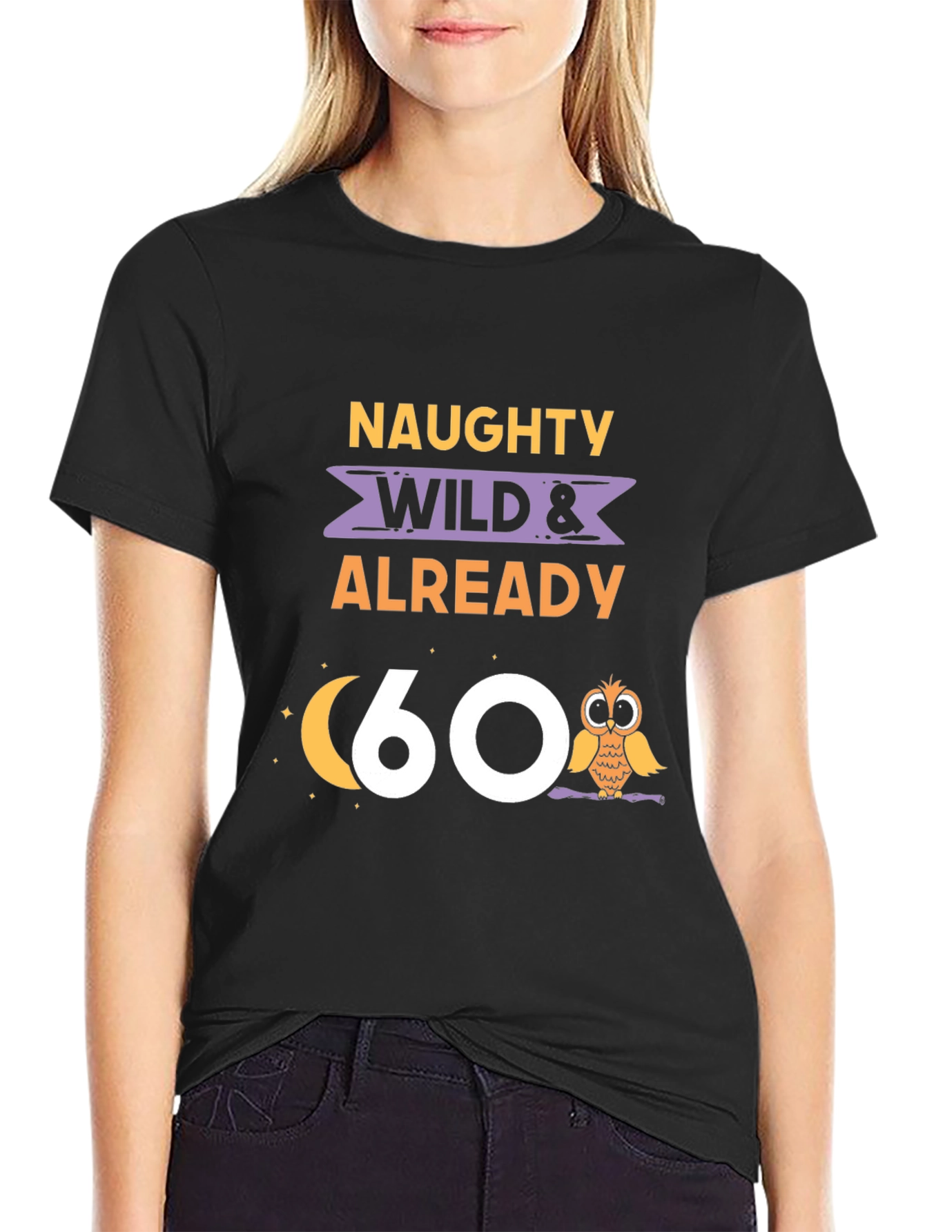 Naughty Wild & Already 60 T-Shirt