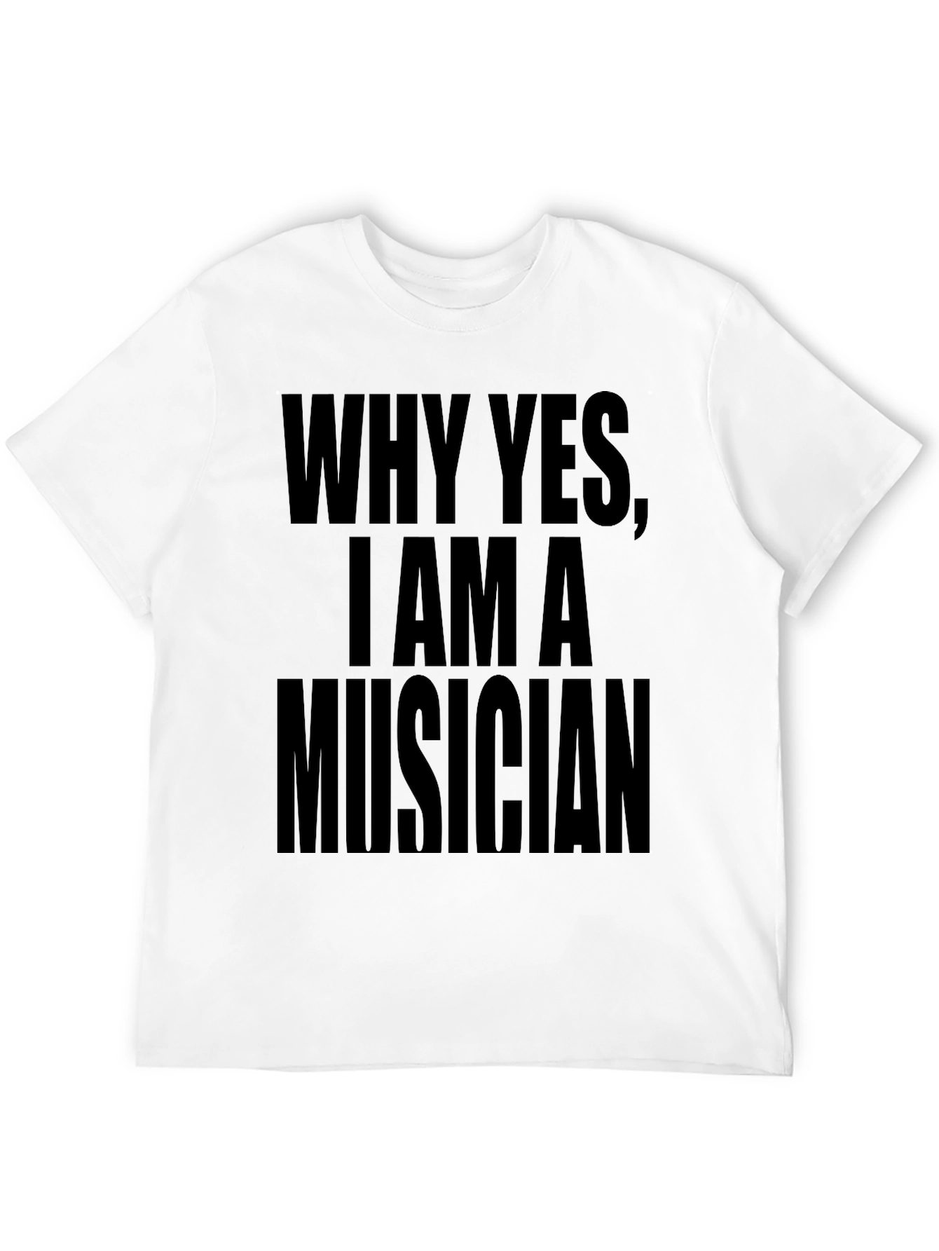 Why Yes I Am a Musician Black Graphic Tee