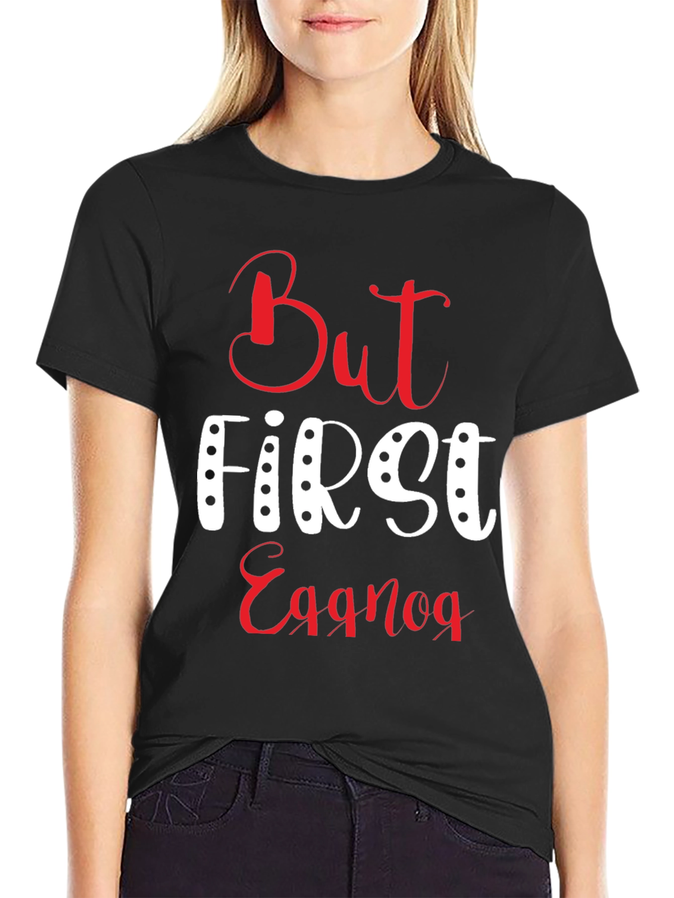But First Eggnog T-Shirt