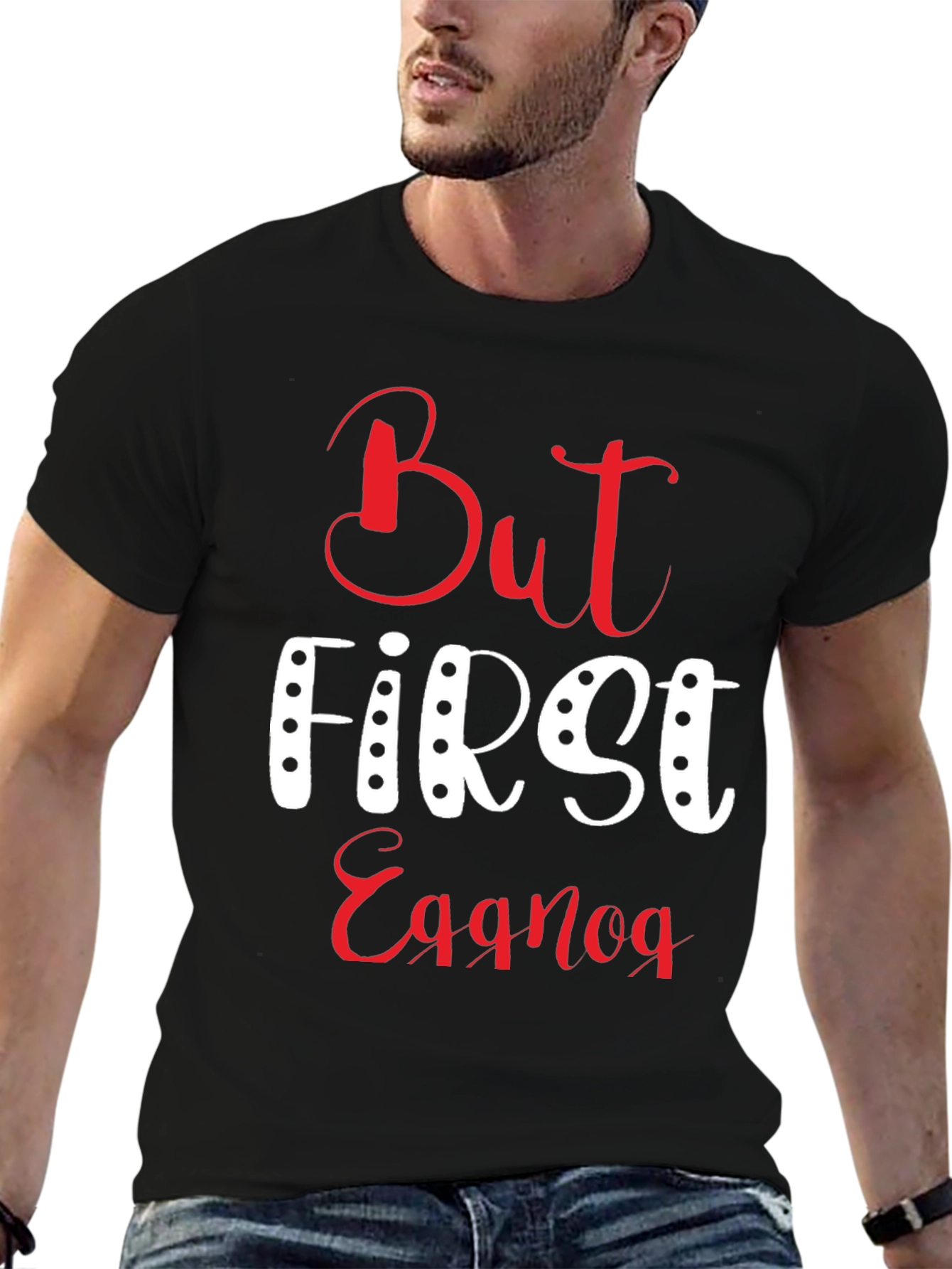 But First Eggnog T-Shirt