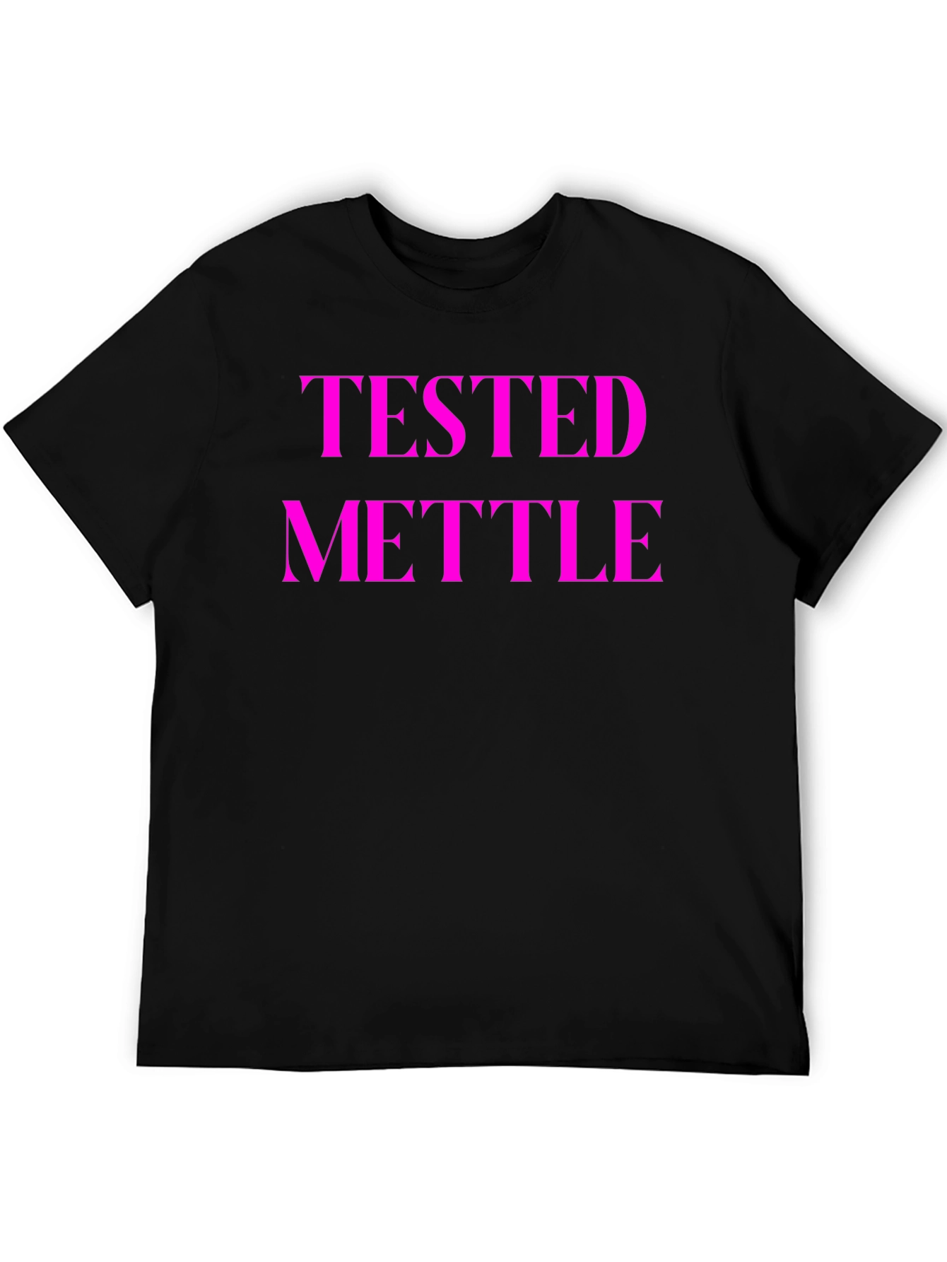 Tested Mettle Graphic Tee - Bold Statement Shirt