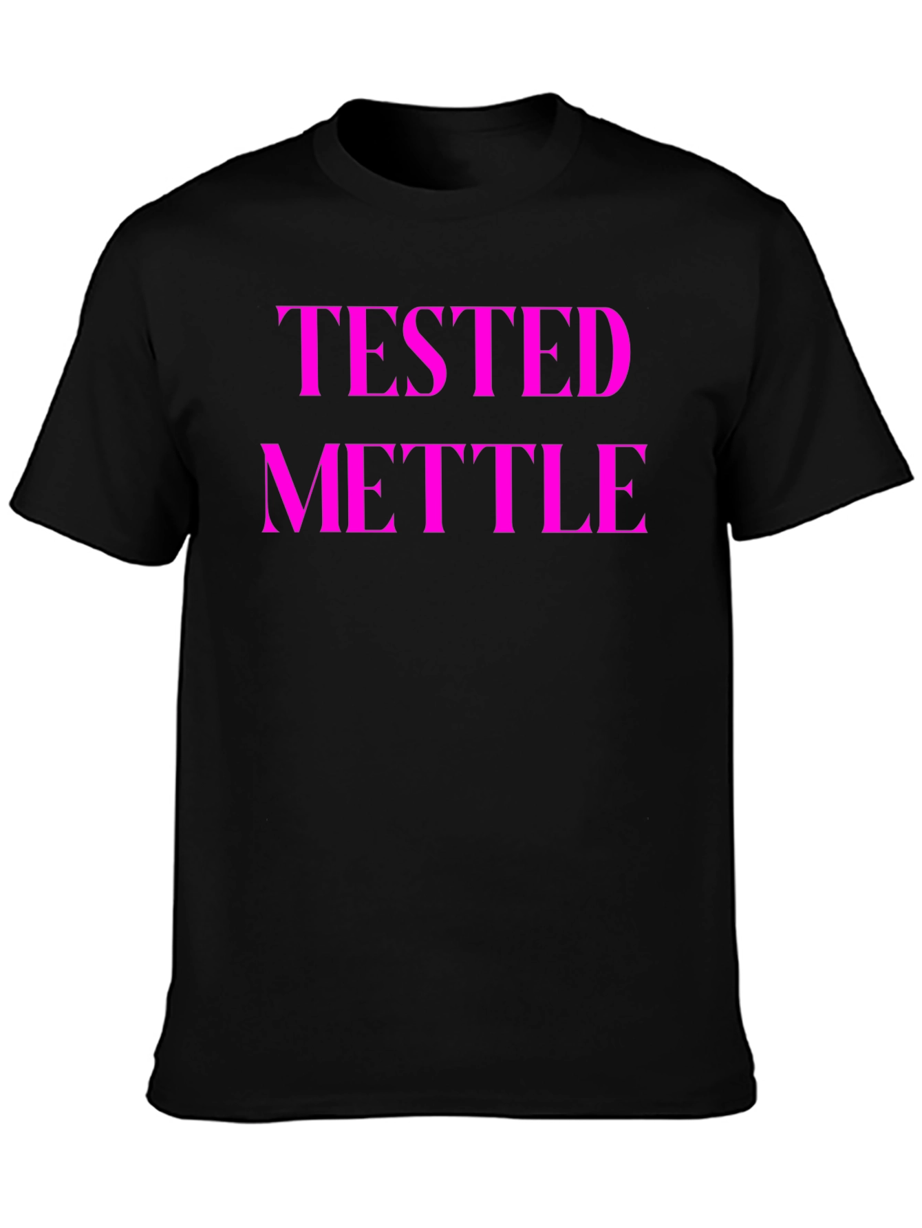 Tested Mettle Graphic Tee - Bold Statement Shirt