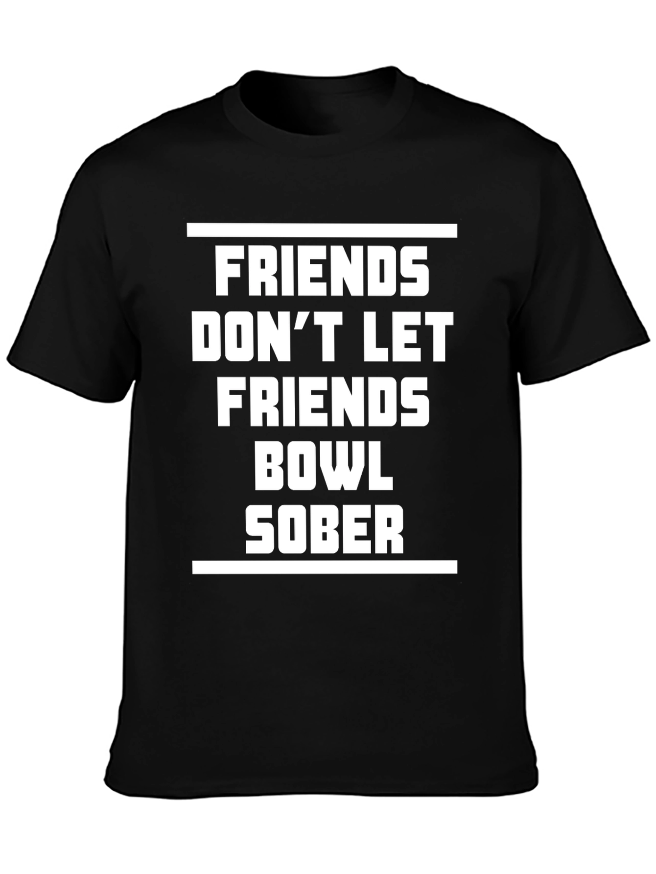 Friends Dont Let Friends Bowl Sober T-Shirt