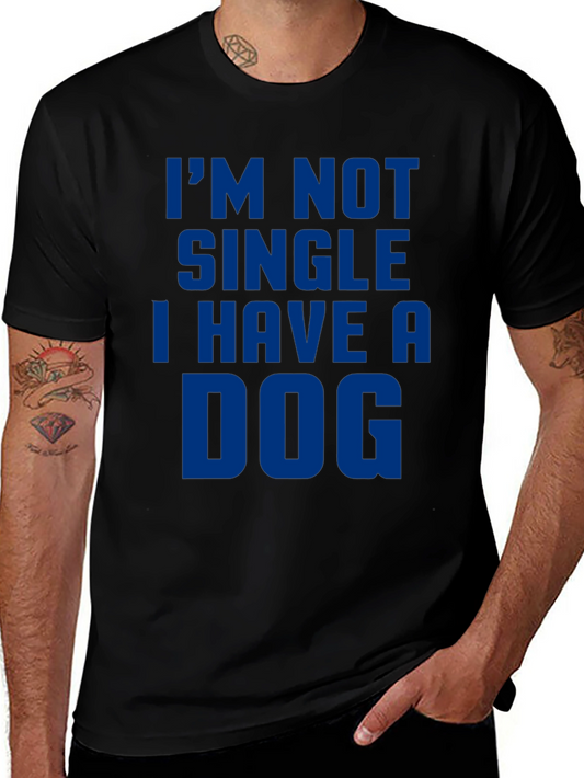 Im Not Single I Have A Dog T-Shirt