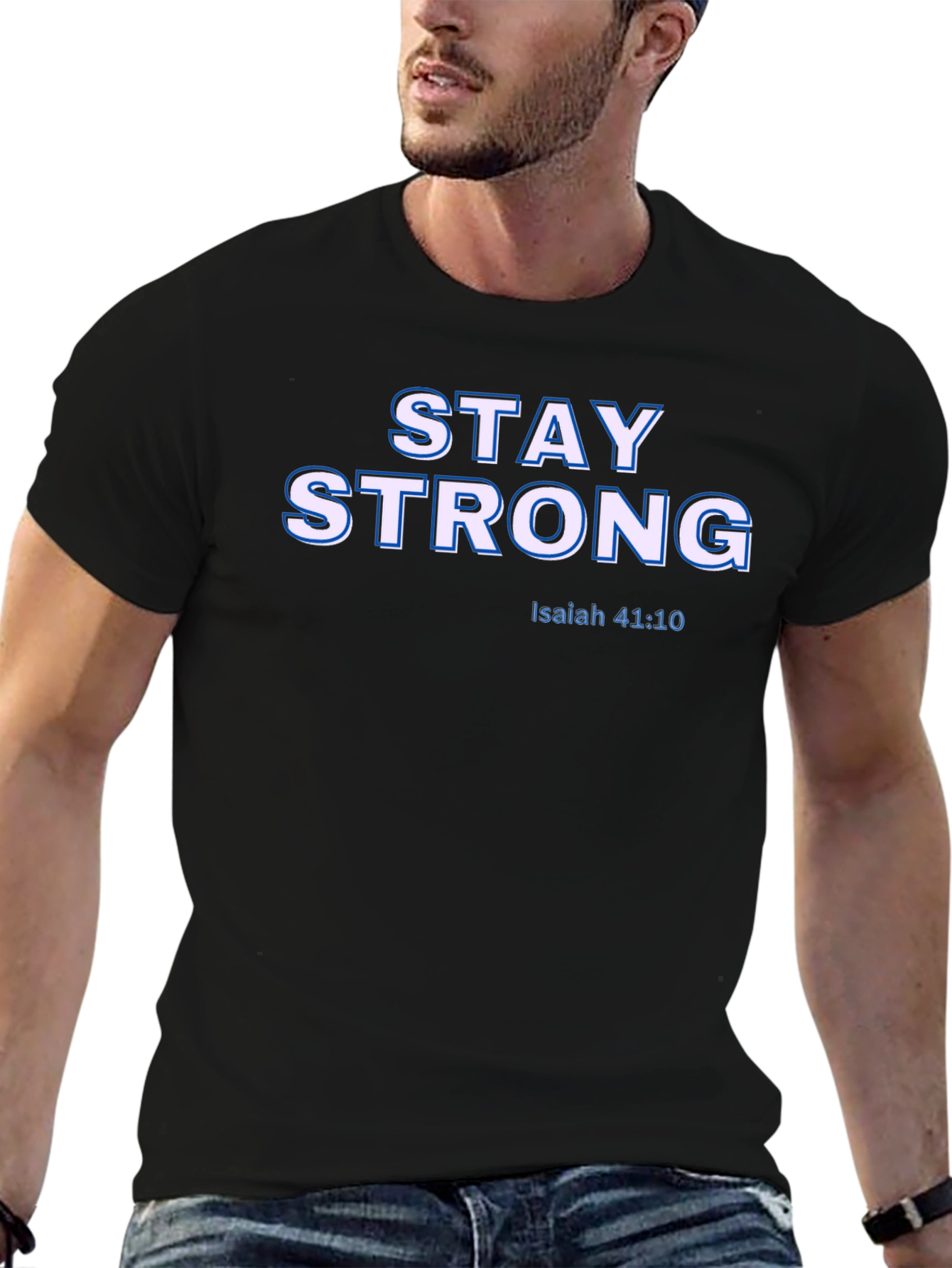 Stay Strong Isaiah 41:10 Graphic T-Shirt