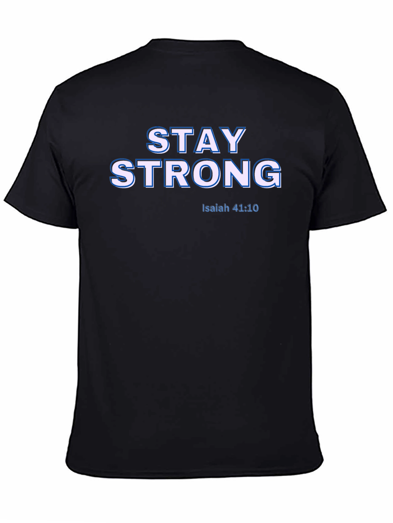 Stay Strong Isaiah 41:10 Graphic T-Shirt