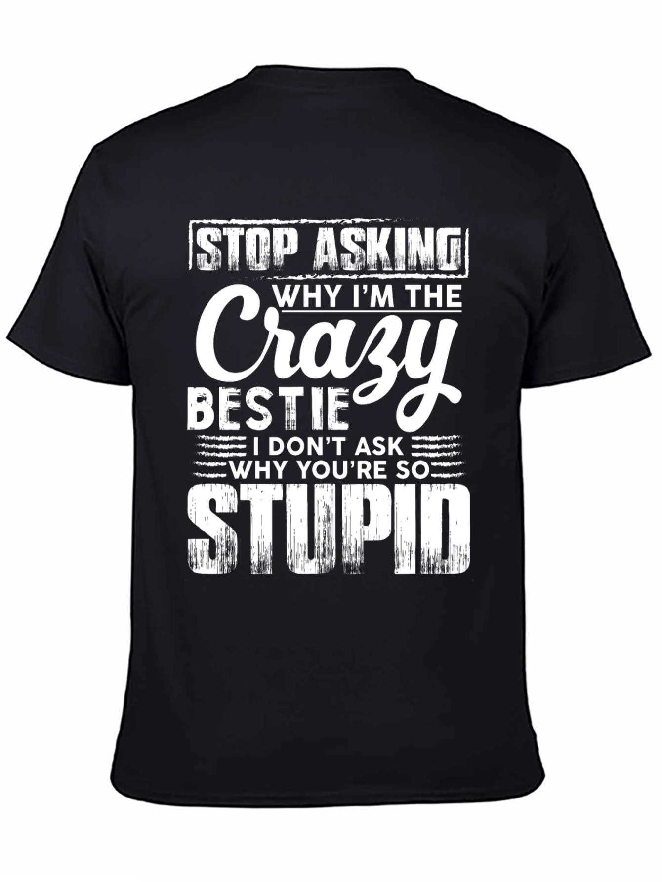 Crazy Bestie Graphic Tee - Funny Slogan T-Shirt