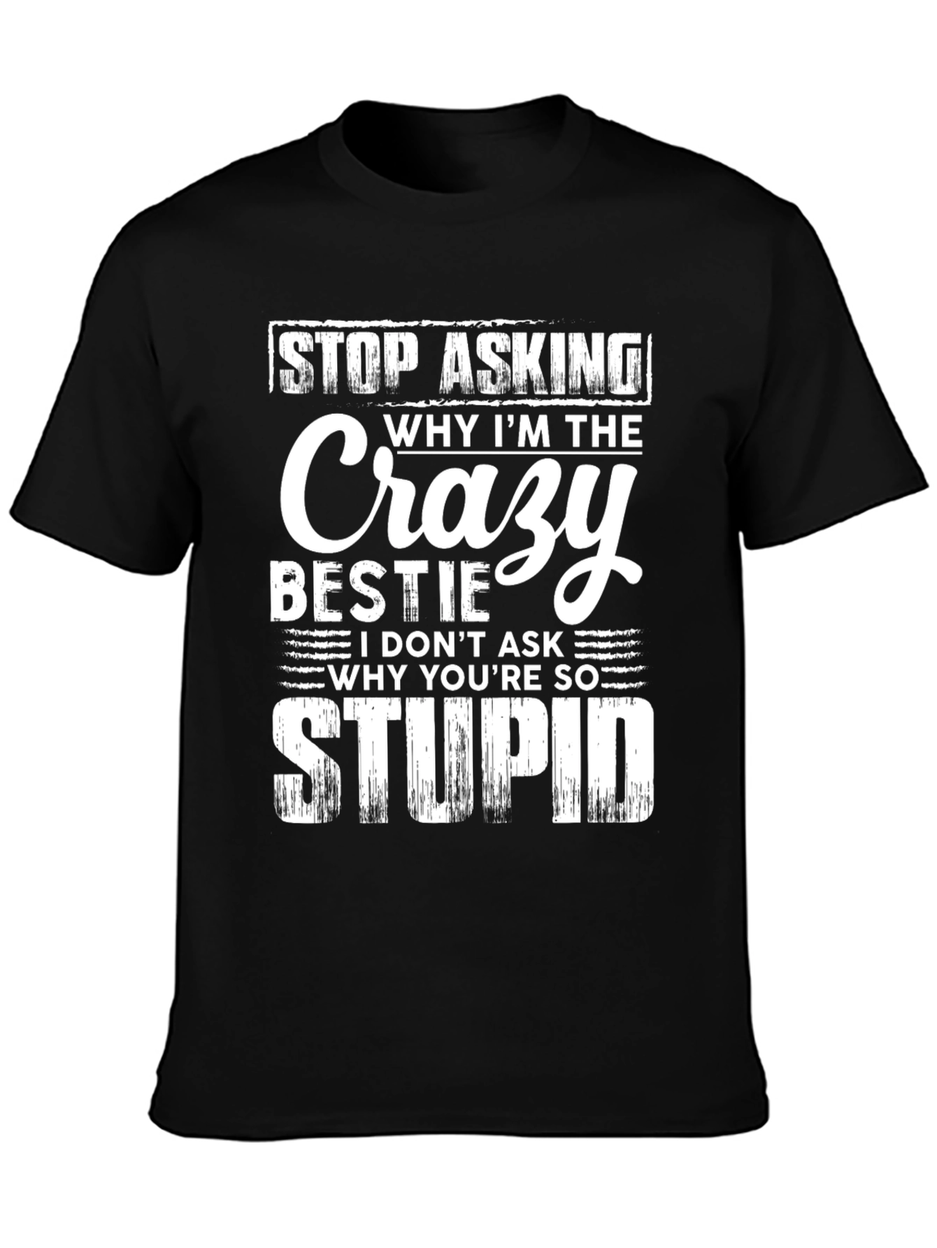 Crazy Bestie Graphic Tee - Funny Slogan T-Shirt
