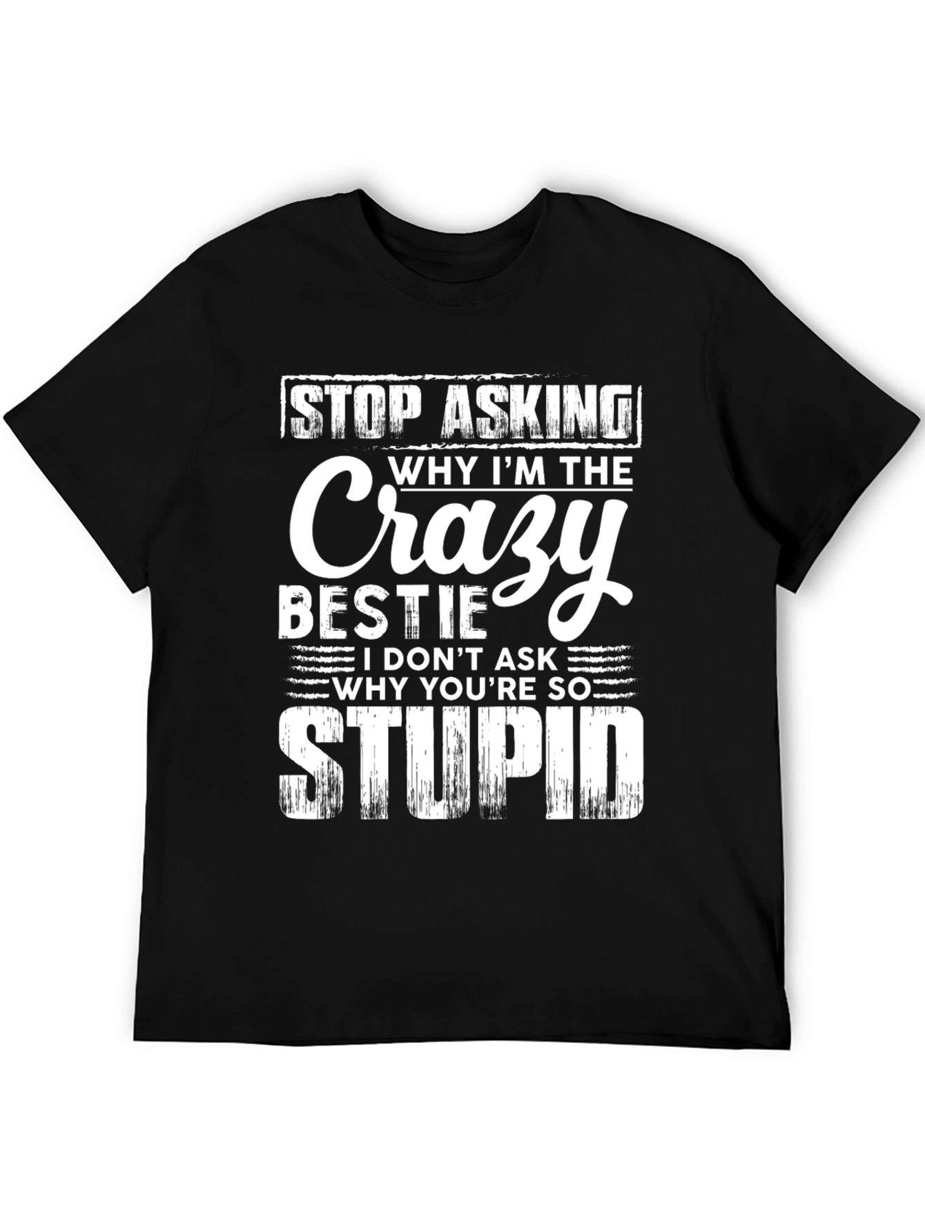 Crazy Bestie Graphic Tee - Funny Slogan T-Shirt