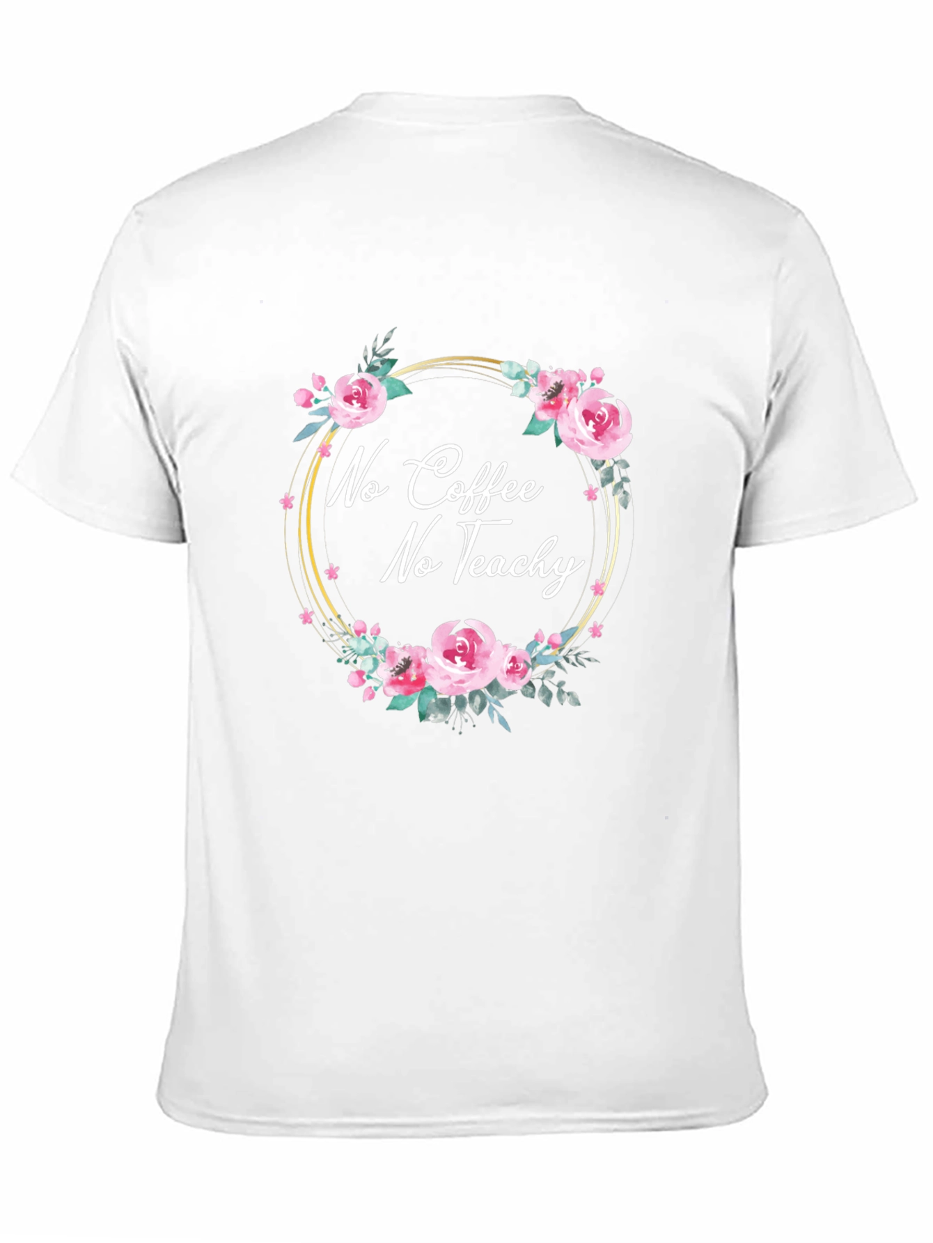 No Coffee No Teach-y Floral T-Shirt