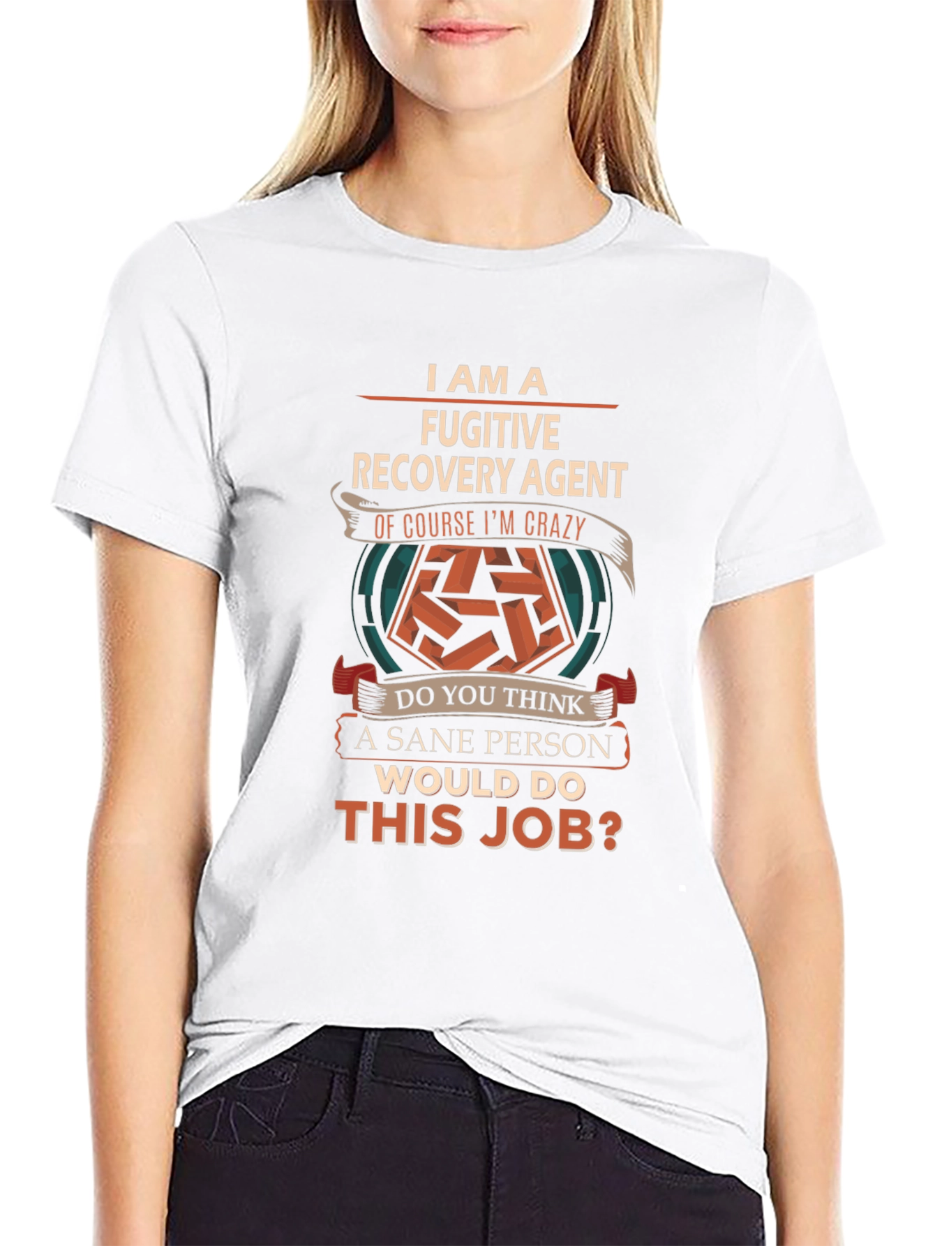Fugitive Recovery Agent Crazy Job T-Shirt
