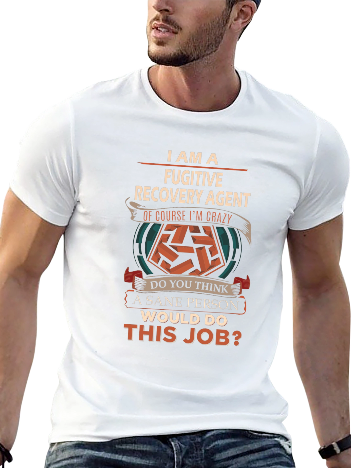 Fugitive Recovery Agent Crazy Job T-Shirt