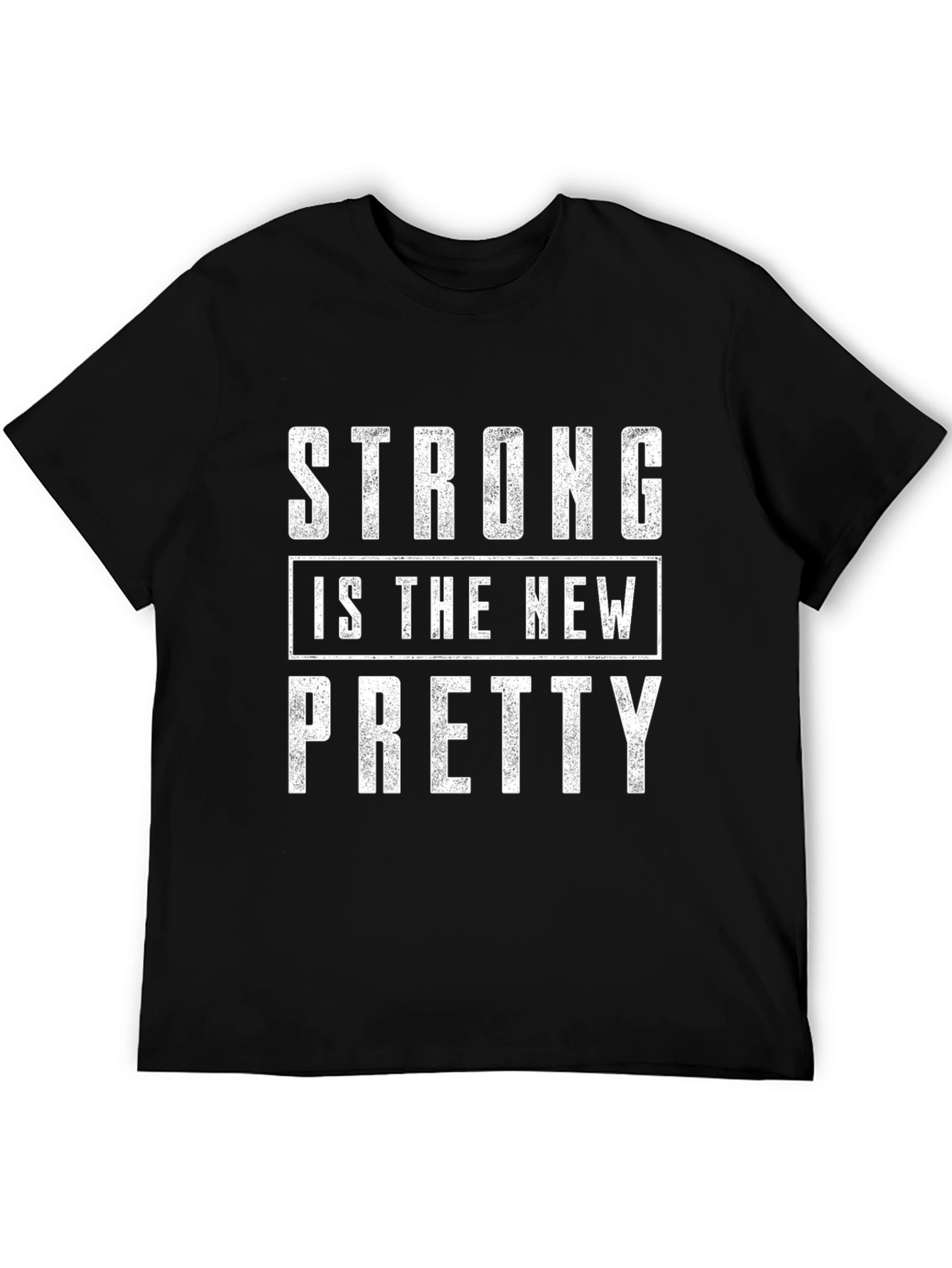 Strong is the New Pretty T-Shirt
