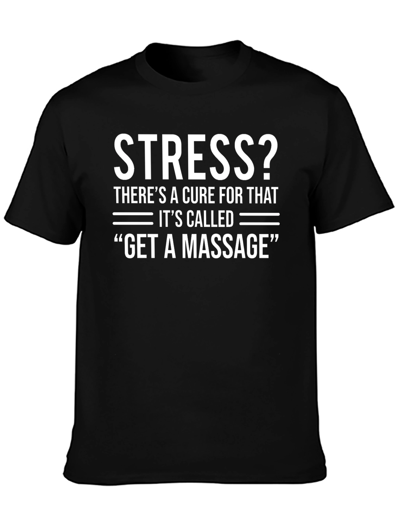 Stress? Get a Massage Graphic T-Shirt