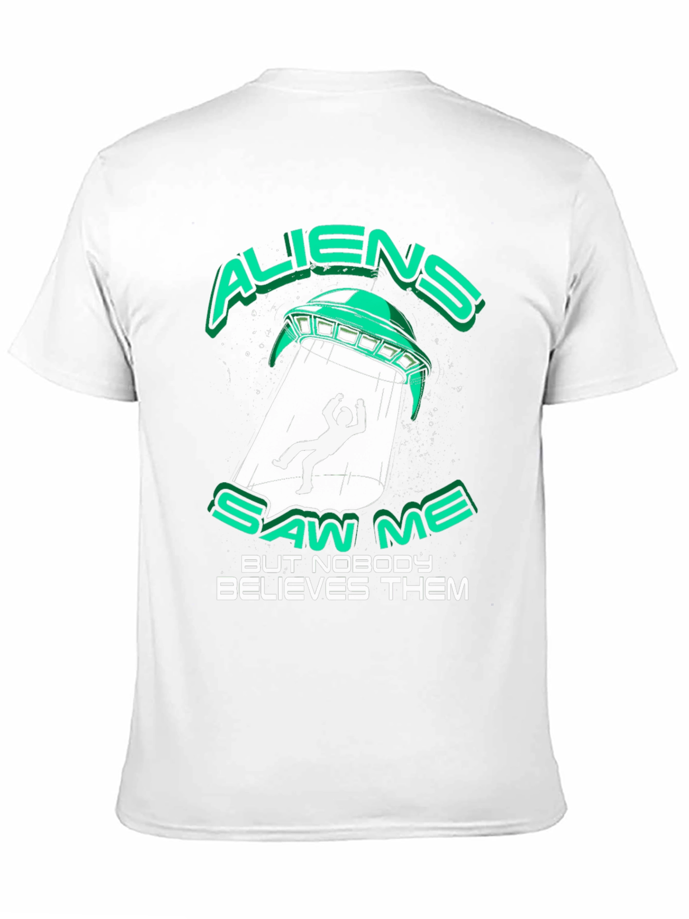 Aliens Saw Me T-Shirt Funny UFO Abduction Tee