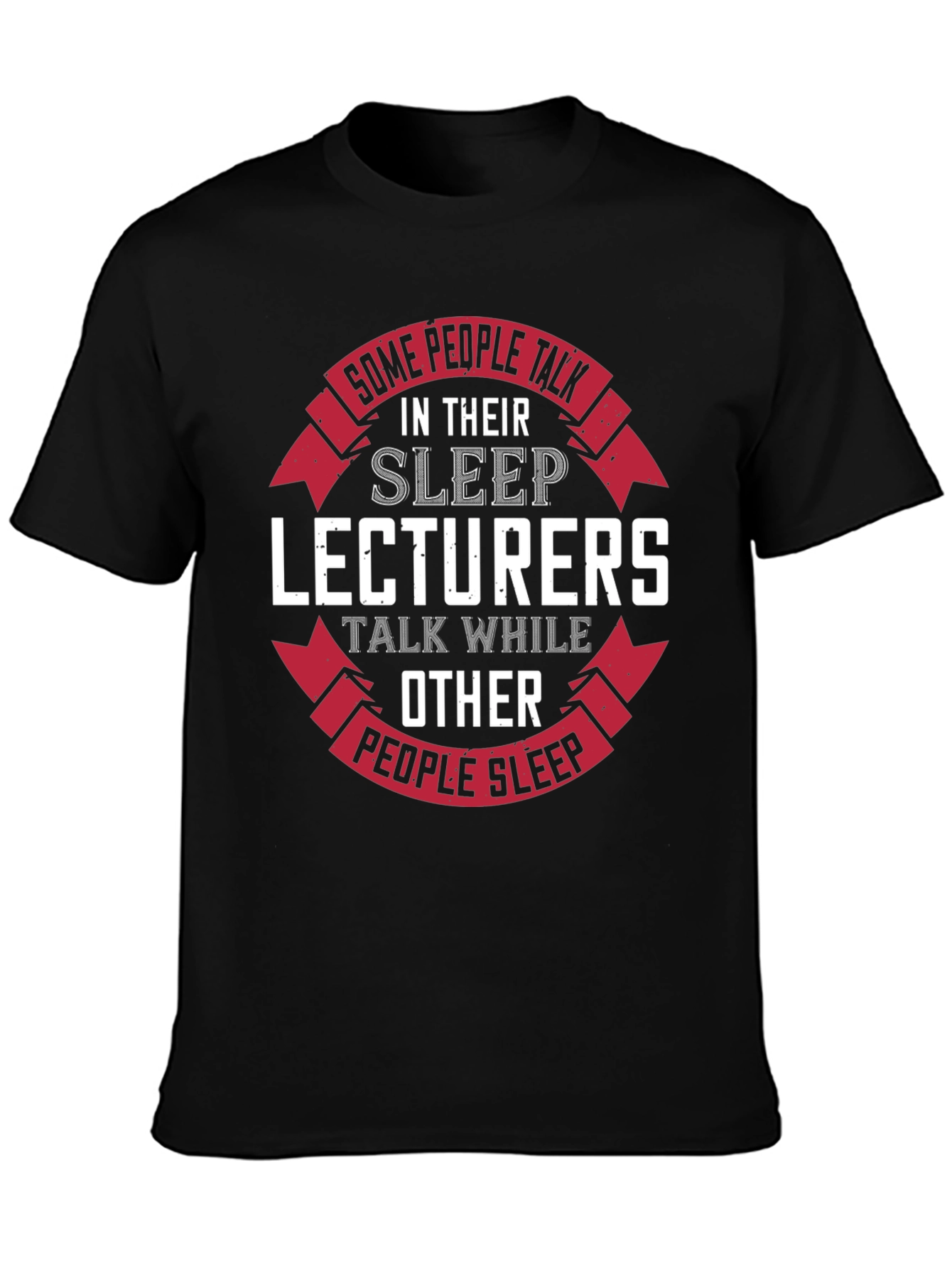 Lecturer Humorous Graphic T-Shirt