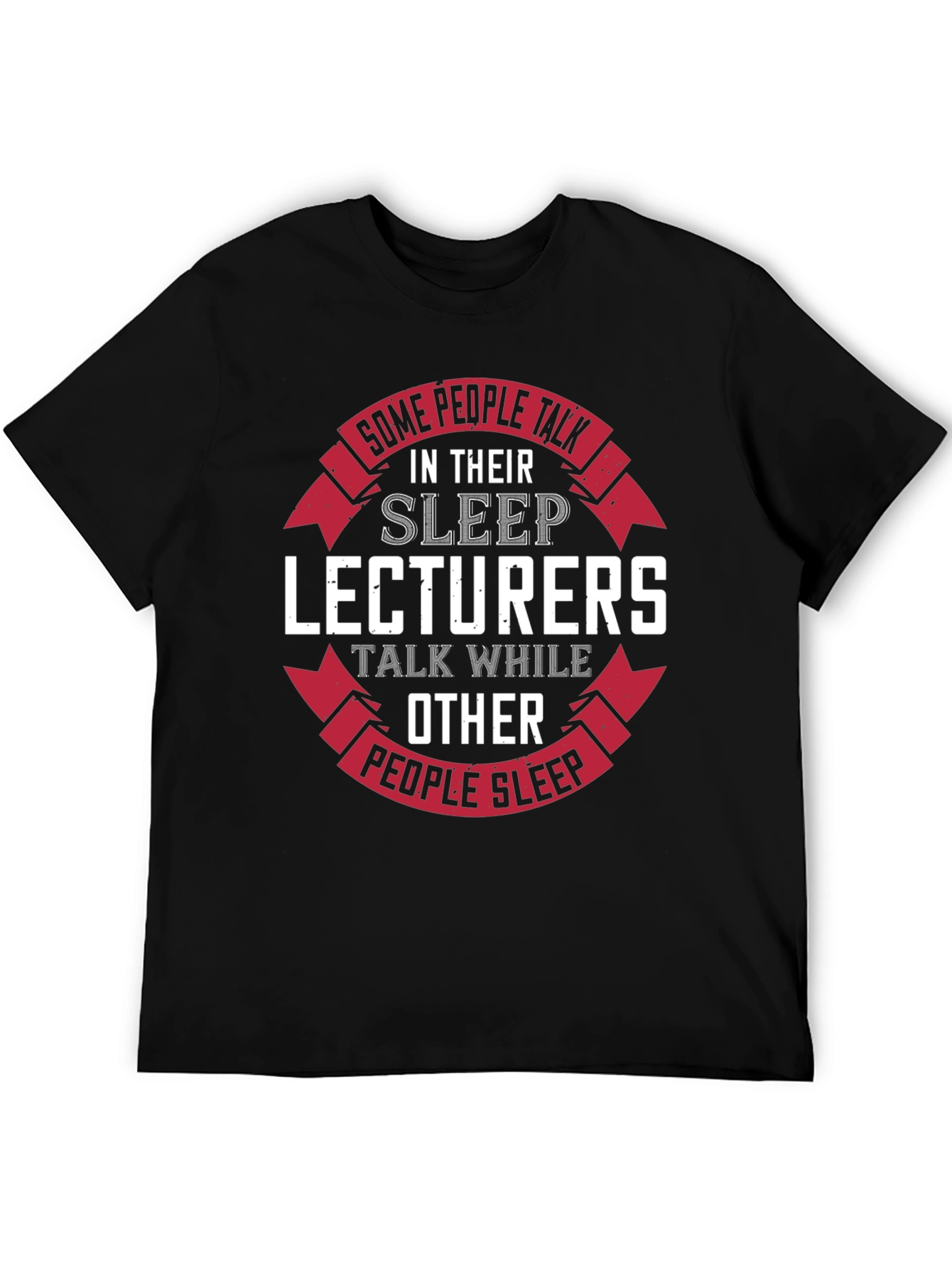 Lecturer Humorous Graphic T-Shirt