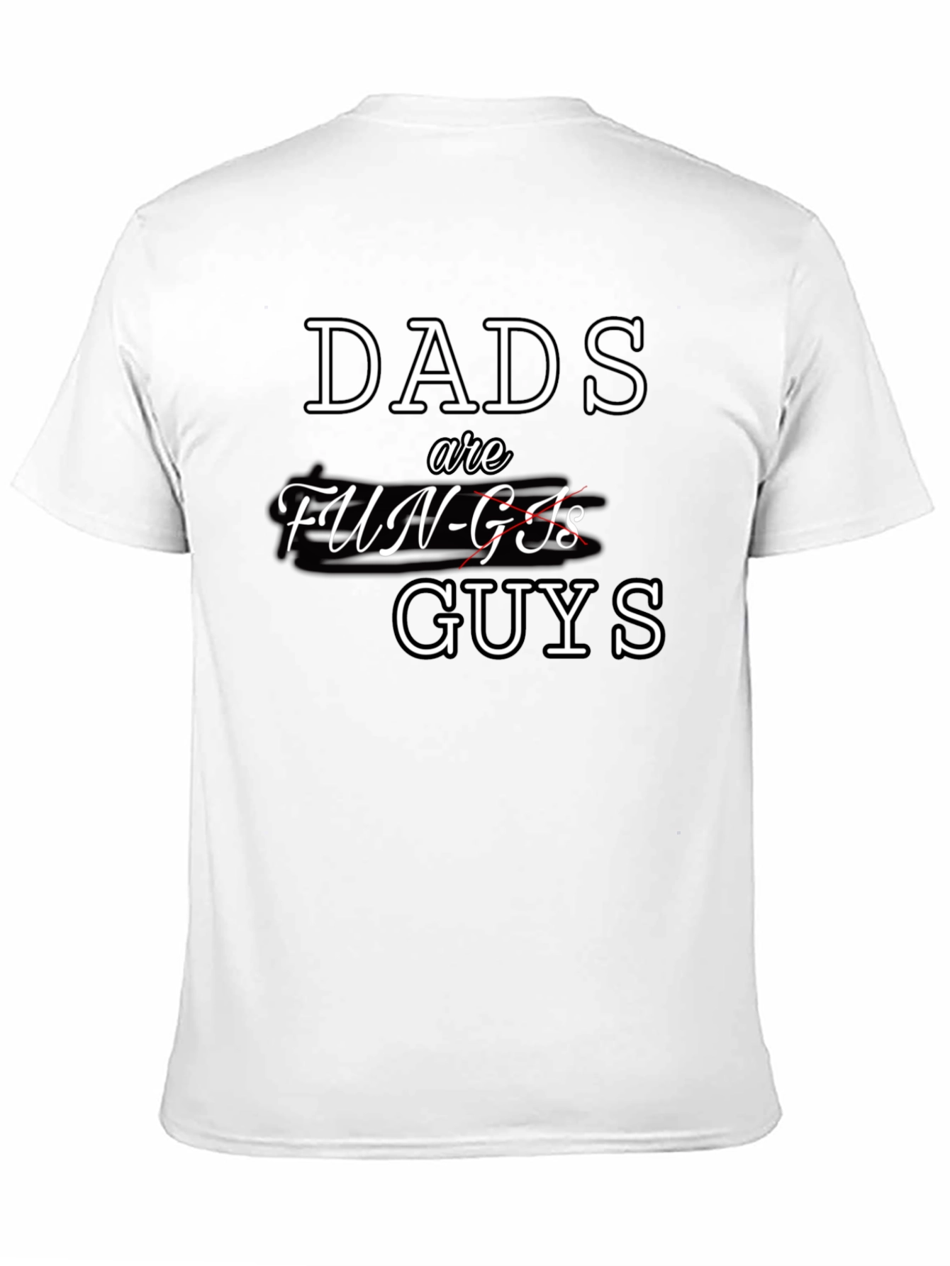 Dads are Guys T-Shirt Fun-Gi Pun Tee