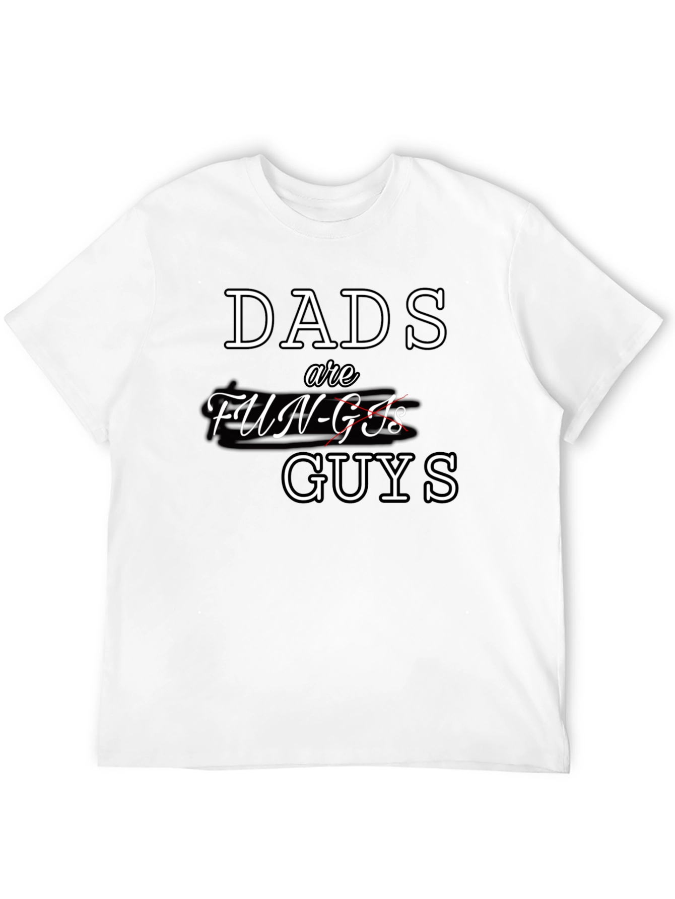 Dads are Guys T-Shirt Fun-Gi Pun Tee