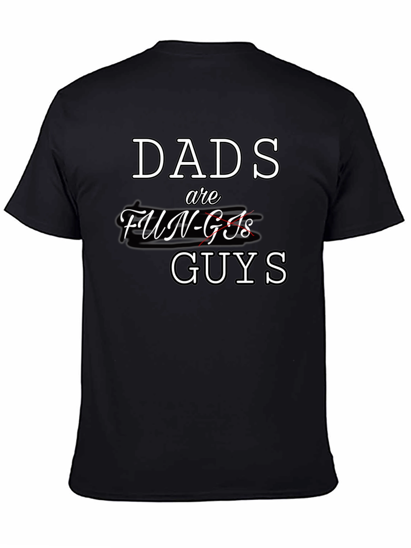 Dads are Guys T-Shirt Fun-Gi Pun Tee